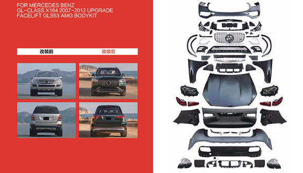 CONVERSION BODY KIT for MERCEDES-BENZ GL-CLASS X164 2007 - 2012 to GLS63 AMG FACELIFT  Set includes:  Hood Front Bumper Front Grille Headlights Front Bumper Air Vents Fender Flares Side Fenders Rear Bumper Rear Diffuser Tail Lights Exhaust Tips