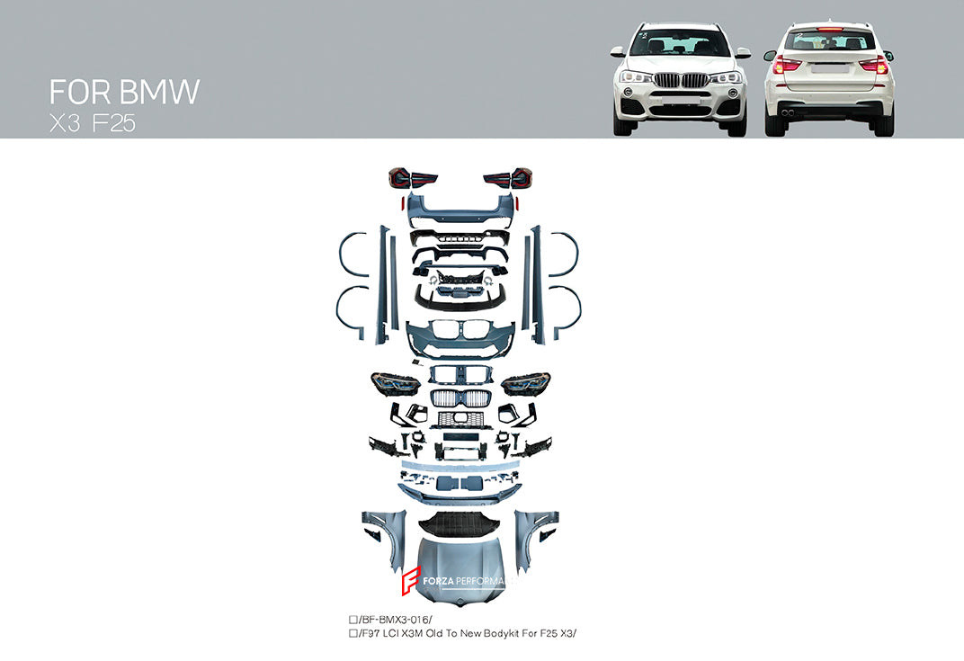 CONVERSION BODY KIT for BMW X3 F25 2010 - 2014 to X3M F97 LCI FACELIFT 2021 - 2024




Set includes:

Front Lip
Front Bumper
Front Grille
Hood/Bonnet
Headlights
Side Fenders
Side Skirts
Side Trims
Wheel Arch Flares
Tail Lights
Rear Bumper

Rear Diffuser
Exhaust Tips

Material: Plastic

NOTE: Professional installation is required



Payment ►
Visa

Mastercard

PayPal with a credit card (add 4.4% at checkout)
Payoneer
Cryptocurrency
Shipment ►
By express DHL/UPS/TNT/FedEx
To the local international airport
Sp
