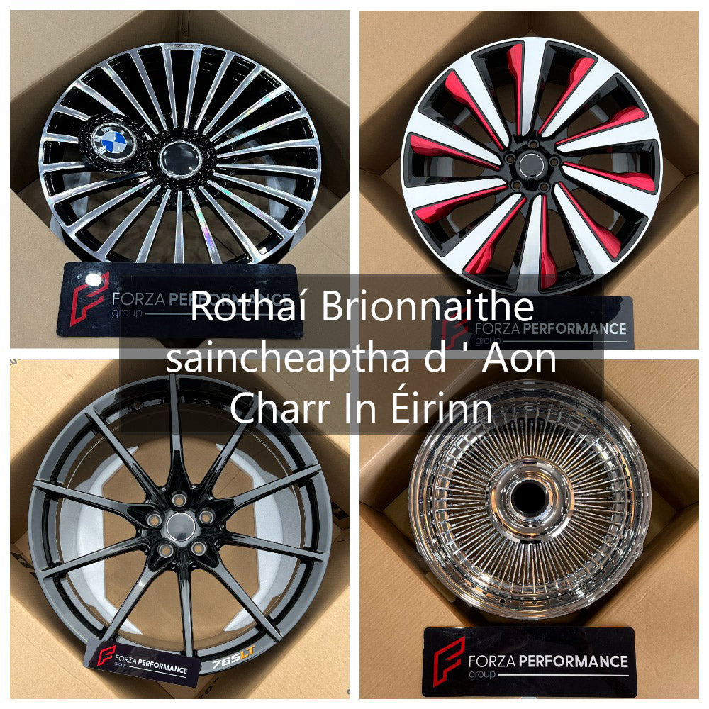 Rothaí Brionnaithe saincheaptha d ' Aon Charr In Éirinn | Custom Forged Wheels for Any Car in Ireland