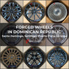 FORGED WHEELS RIMS CUSTOM MADE in DOMINICAN REPUBLIC: SANTO DOMINGO, SANTIAGO, PUERTO PLATA, LA VEGA