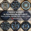 FORGED WHEELS RIMS CUSTOM MADE in DOMINICAN REPUBLIC: SANTO DOMINGO, SANTIAGO, PUERTO PLATA, LA VEGA