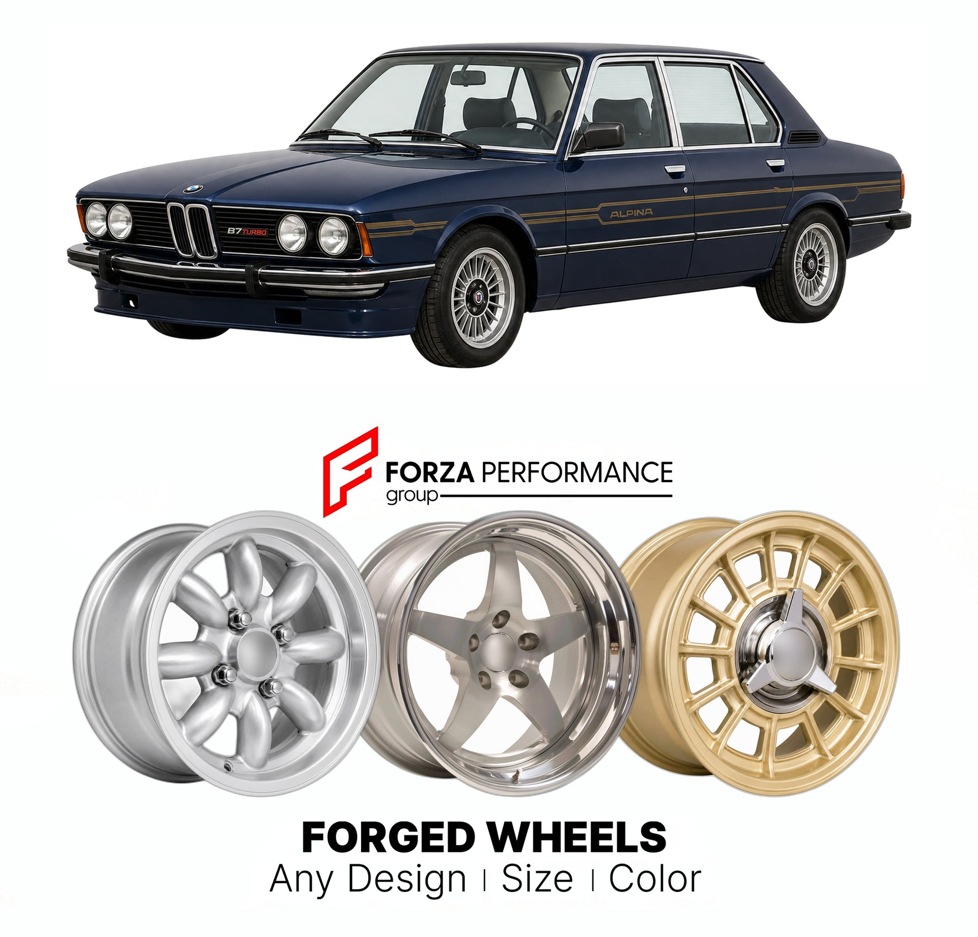 CUSTOM CLASSIC VINTAGE RESTOMOD RETRO OLD SCHOOL FORGED WHEELS RIMS for ALPINA B7 TURBO E12 1978 - 1982

Custom forged wheels for Alpina B7 Turbo E12 1978 - 1982. Classic, vintage, restomod wheel designs made to order in custom sizes, offsets, colors and finishes.

We manufacture premium quality forged wheels rims for Alpina B7 Turbo E12 1978 - 1982 in any design, size, color.

THIS WHEEL DESIGN CAN BE CUSTOM-MADE FOR YOUR CAR IN ANY SIZE AND COLOR OPTIONS
Available in monoblock, 2-piece, 3-piece, duoblock,