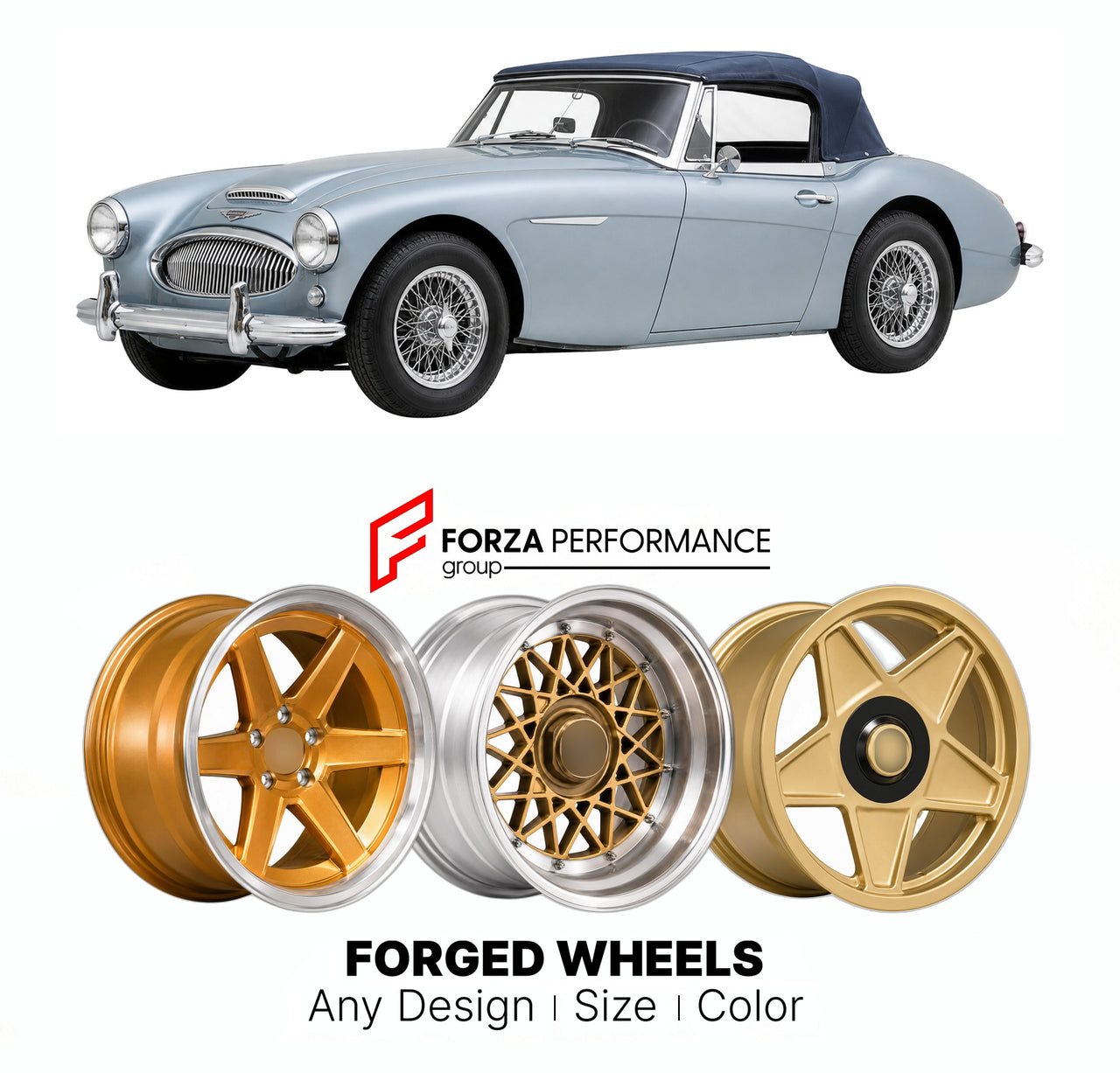 CUSTOM CLASSIC VINTAGE RESTOMOD RETRO OLD SCHOOL FORGED WHEELS RIMS for AUSTIN-HEALEY 3000 BIG HEALEY MK I-III 1959 - 1967

Custom forged wheels for Austin-Healey 3000 Big Healey MK I-III 1959 - 1967. Classic, vintage, restomod wheel designs made to order in custom sizes, offsets, colors and finishes.

We manufacture premium quality forged wheels rims for Austin-Healey 3000 Big Healey MK I-III 1959 - 1967 in any design, size, color.

THIS WHEEL DESIGN CAN BE CUSTOM-MADE FOR YOUR CAR IN ANY SIZE AND COLOR OP