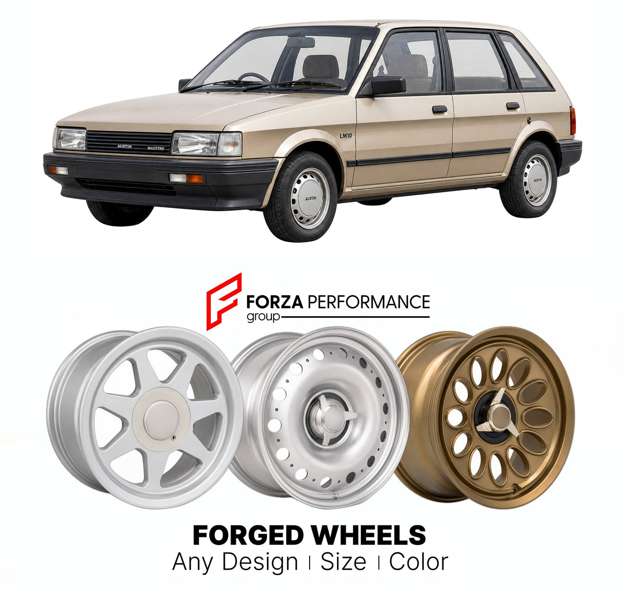 CUSTOM CLASSIC VINTAGE RESTOMOD RETRO OLD SCHOOL FORGED WHEELS RIMS for AUSTIN MAESTRO LM10 1983 - 1995

Custom forged wheels for Austin Maestro LM10 1983 - 1995. Classic, vintage, restomod wheel designs made to order in custom sizes, offsets, colors and finishes.

We manufacture premium quality forged wheels rims for Austin Maestro LM10 1983 - 1995 in any design, size, color.

THIS WHEEL DESIGN CAN BE CUSTOM-MADE FOR YOUR CAR IN ANY SIZE AND COLOR OPTIONS
Available in monoblock, 2-piece, 3-piece, duoblock,