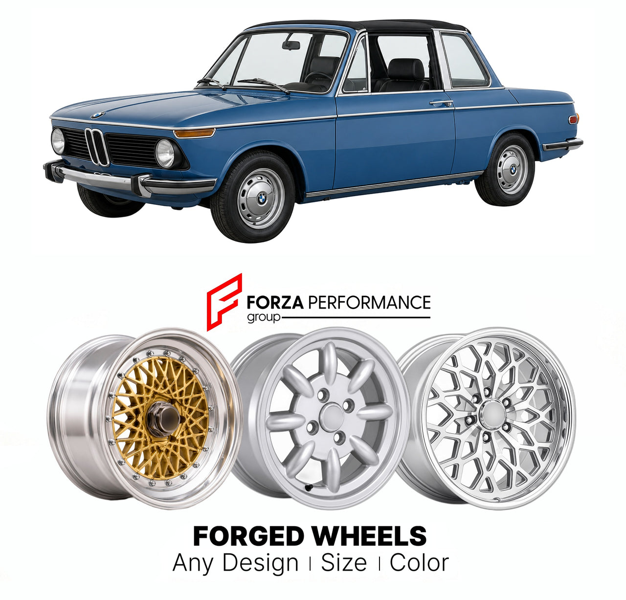 CUSTOM CLASSIC VINTAGE RESTOMOD RETRO OLD SCHOOL FORGED WHEELS RIMS for BMW 02 SERIES 2002 CABRIOLET BAUR 1971 - 1975

Custom forged wheels for BMW 02 Series 2002 Cabriolet Baur 1971 - 1975. Classic, vintage, restomod wheel designs made to order in custom sizes, offsets, colors and finishes.

We manufacture premium quality forged wheels rims for BMW 02 Series 2002 Cabriolet Baur 1971 - 1975 in any design, size, color.

THIS WHEEL DESIGN CAN BE CUSTOM-MADE FOR YOUR CAR IN ANY SIZE AND COLOR OPTIONS
Available