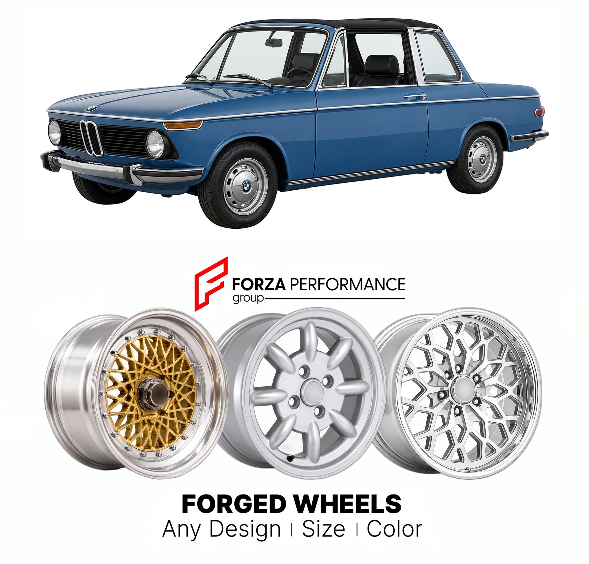 CUSTOM CLASSIC VINTAGE RESTOMOD RETRO OLD SCHOOL FORGED WHEELS RIMS for BMW 02 SERIES 2002 CABRIOLET BAUR 1971 - 1975

Custom forged wheels for BMW 02 Series 2002 Cabriolet Baur 1971 - 1975. Classic, vintage, restomod wheel designs made to order in custom sizes, offsets, colors and finishes.

We manufacture premium quality forged wheels rims for BMW 02 Series 2002 Cabriolet Baur 1971 - 1975 in any design, size, color.

THIS WHEEL DESIGN CAN BE CUSTOM-MADE FOR YOUR CAR IN ANY SIZE AND COLOR OPTIONS
Available