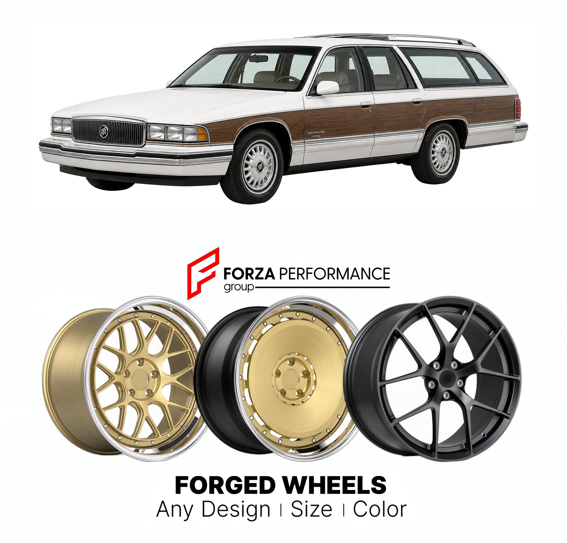 FORGED WHEELS RIMS for BUICK ROADMASTER LIMITED ESTATE WAGON B-BODY 1991 - 1996

Custom forged wheels for Buick Roadmaster Limited Estate Wagon B-Body 1991 - 1996. Made-to-order monoblock, 2-piece and 3-piece rims in custom sizes, offsets, colors and finishes with guaranteed fitment.

We manufacture premium quality forged wheels rims for Buick Roadmaster Limited Estate Wagon B-Body 1991 - 1996 in any design, size, color.

THIS WHEEL DESIGN CAN BE CUSTOM-MADE FOR YOUR CAR IN ANY SIZE AND COLOR OPTIONS
Availa