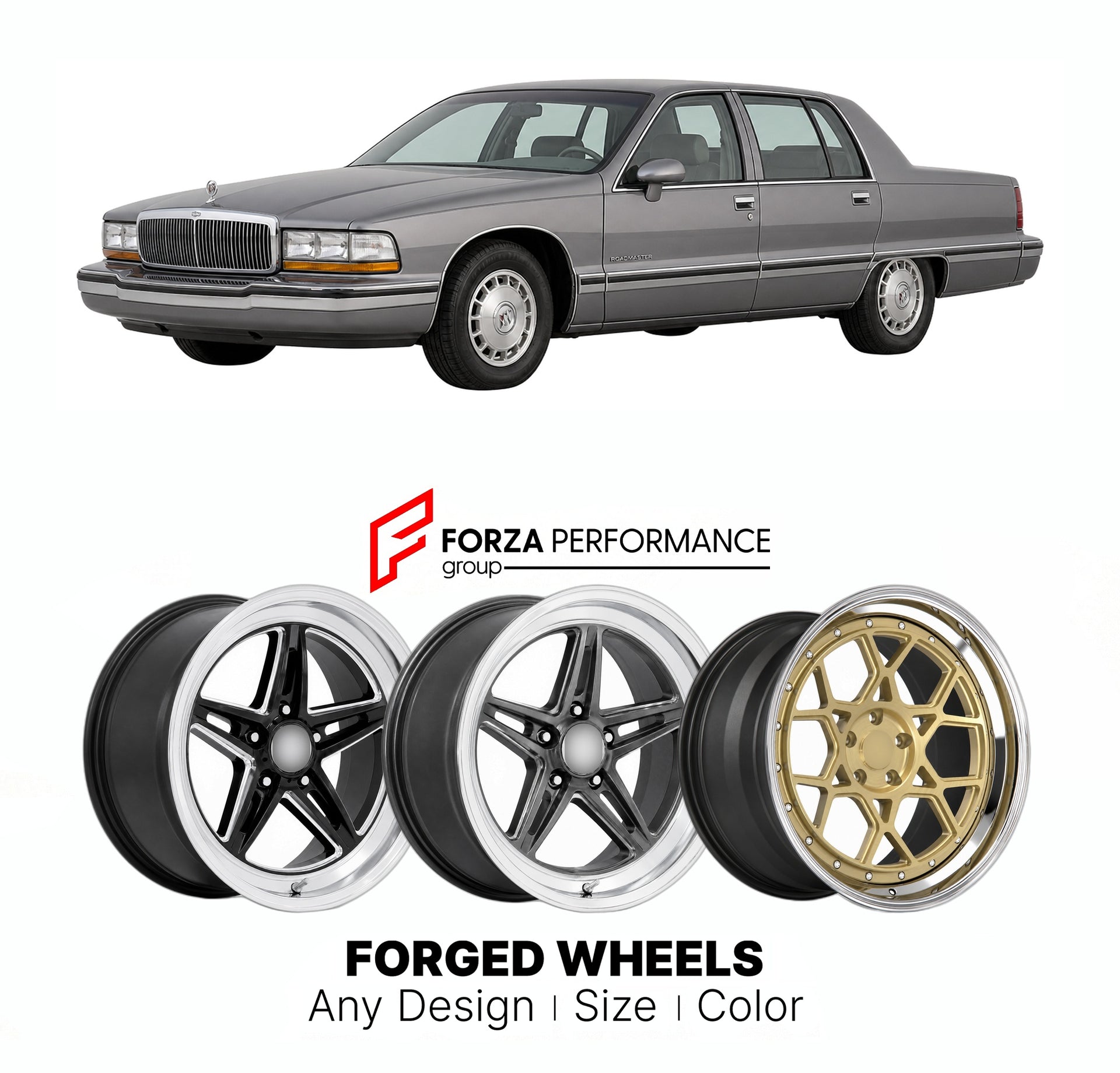 FORGED WHEELS RIMS for BUICK ROADMASTER SEDAN B-BODY 1991 - 1996

Custom forged wheels for Buick Roadmaster Sedan B-Body 1991 - 1996. Made-to-order monoblock, 2-piece and 3-piece rims in custom sizes, offsets, colors and finishes with guaranteed fitment.

We manufacture premium quality forged wheels rims for Buick Roadmaster Sedan B-Body 1991 - 1996 in any design, size, color.

THIS WHEEL DESIGN CAN BE CUSTOM-MADE FOR YOUR CAR IN ANY SIZE AND COLOR OPTIONS
Available in monoblock, 2-piece, 3-piece, duoblock,