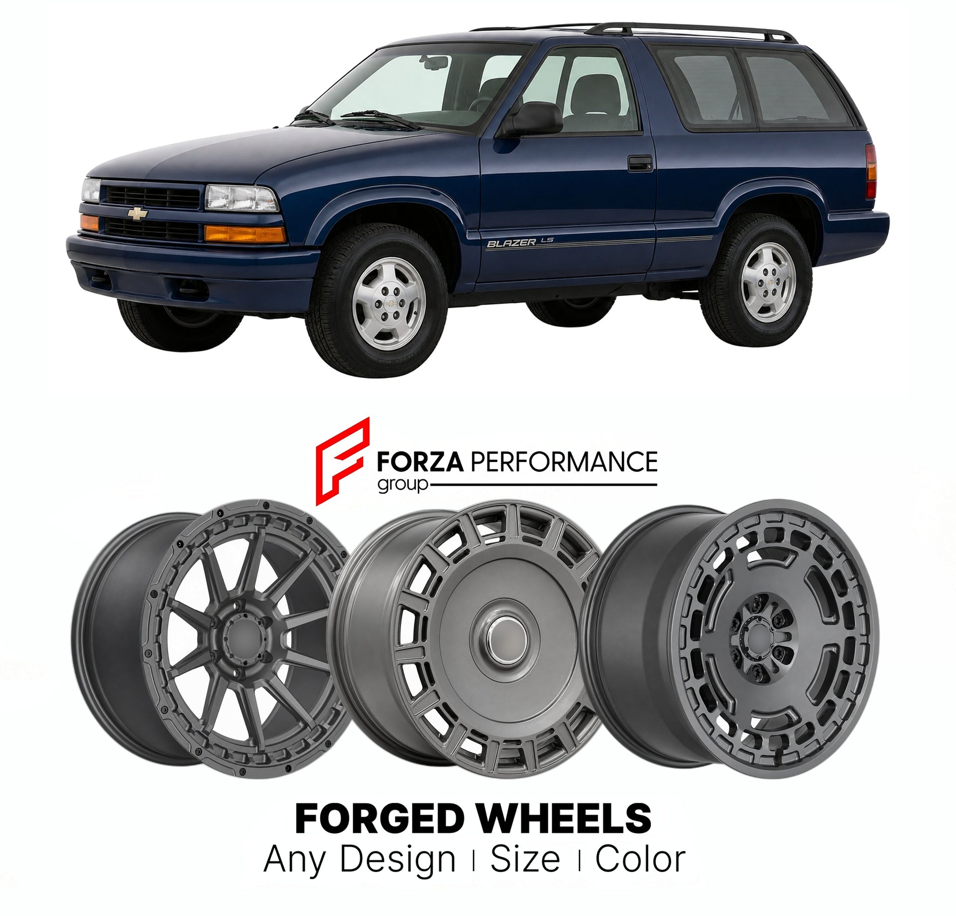 FORGED WHEELS RIMS for CHEVROLET BLAZER LS 1995 - 2005

Custom forged wheels for Chevrolet Blazer LS 1995 - 2005. Made-to-order monoblock, 2-piece and 3-piece rims in custom sizes, offsets, colors and finishes with guaranteed fitment.

We manufacture premium quality forged wheels rims for Chevrolet Blazer LS 1995 - 2005 in any design, size, color.

THIS WHEEL DESIGN CAN BE CUSTOM-MADE FOR YOUR CAR IN ANY SIZE AND COLOR OPTIONS
Available in monoblock, 2-piece, 3-piece, duoblock, beadlock
3D wheel renderings 