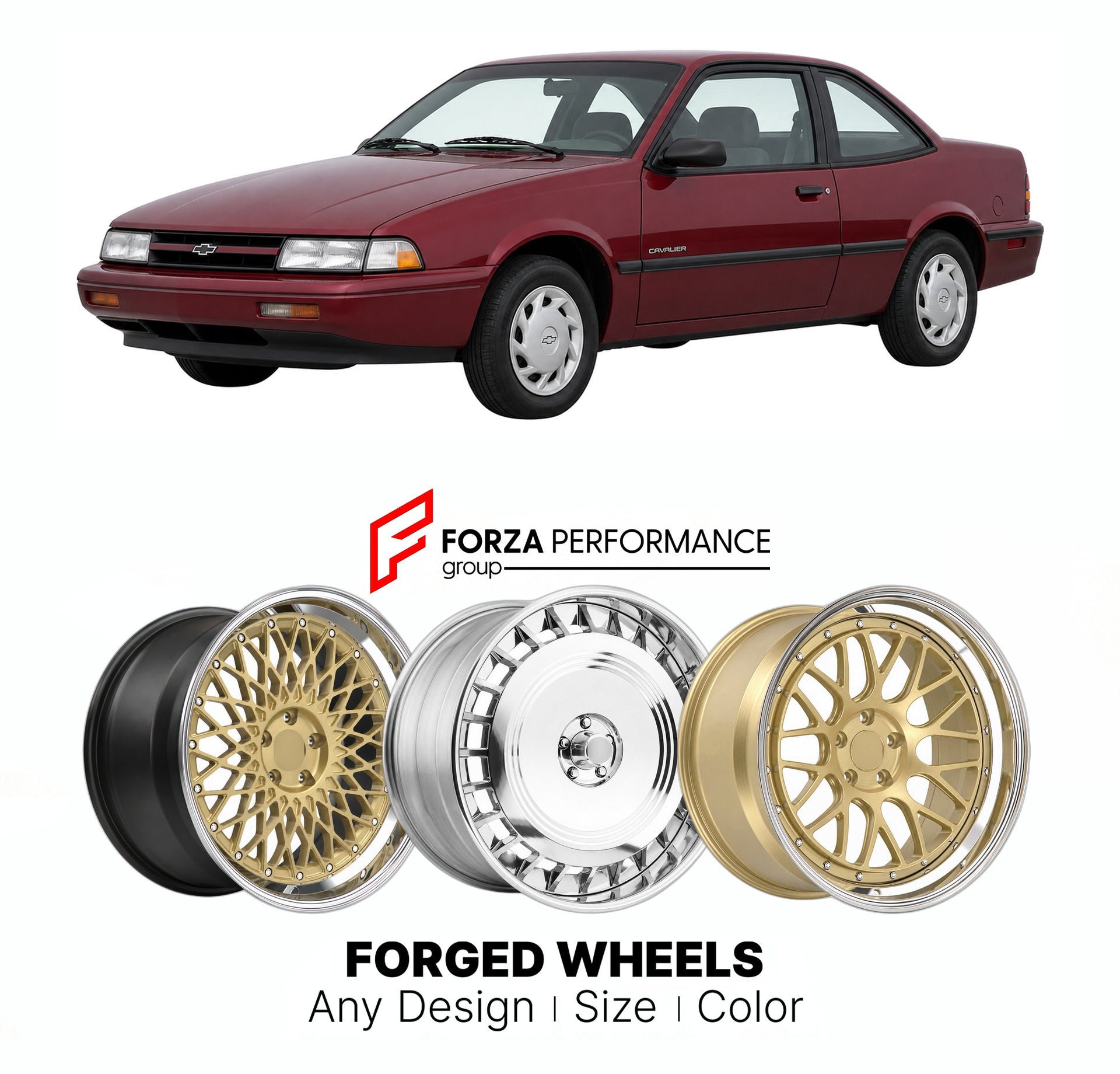 FORGED WHEELS RIMS for CHEVROLET CAVALIER 1990 - 1994

Custom forged wheels for Chevrolet Cavalier 1990 - 1994. Made-to-order monoblock, 2-piece and 3-piece rims in custom sizes, offsets, colors and finishes with guaranteed fitment.

We manufacture premium quality forged wheels rims for Chevrolet Cavalier 1990 - 1994 in any design, size, color.

THIS WHEEL DESIGN CAN BE CUSTOM-MADE FOR YOUR CAR IN ANY SIZE AND COLOR OPTIONS
Available in monoblock, 2-piece, 3-piece, duoblock, beadlock
3D wheel renderings are