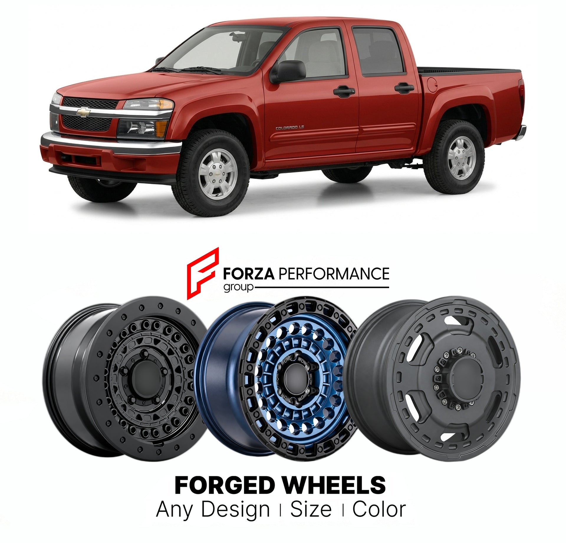 FORGED WHEELS RIMS for CHEVROLET COLORADO 2004 - 2012

Custom forged wheels for Chevrolet Colorado 2004 - 2012. Made-to-order monoblock, 2-piece and 3-piece rims in custom sizes, offsets, colors and finishes with guaranteed fitment.

We manufacture premium quality forged wheels rims for Chevrolet Colorado 2004 - 2012 in any design, size, color.

THIS WHEEL DESIGN CAN BE CUSTOM-MADE FOR YOUR CAR IN ANY SIZE AND COLOR OPTIONS
Available in monoblock, 2-piece, 3-piece, duoblock, beadlock
3D wheel renderings are