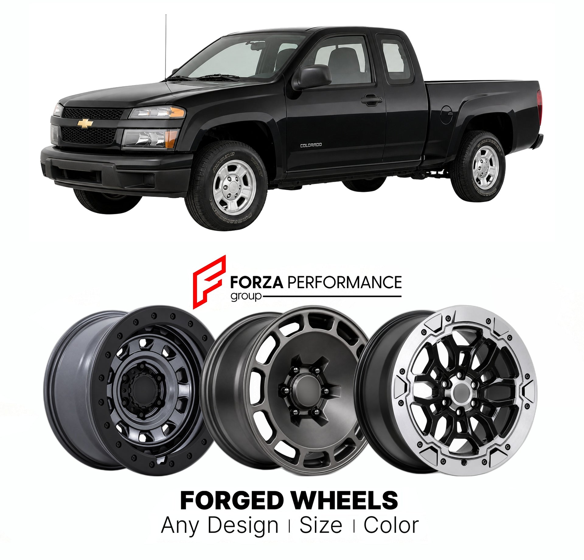 FORGED WHEELS RIMS for CHEVROLET COLORADO EXTENDED CAB 2004 - 2012

Custom forged wheels for Chevrolet Colorado Extended Cab 2004 - 2012. Made-to-order monoblock, 2-piece and 3-piece rims in custom sizes, offsets, colors and finishes with guaranteed fitment.

We manufacture premium quality forged wheels rims for Chevrolet Colorado Extended Cab 2004 - 2012 in any design, size, color.

THIS WHEEL DESIGN CAN BE CUSTOM-MADE FOR YOUR CAR IN ANY SIZE AND COLOR OPTIONS
Available in monoblock, 2-piece, 3-piece, duo