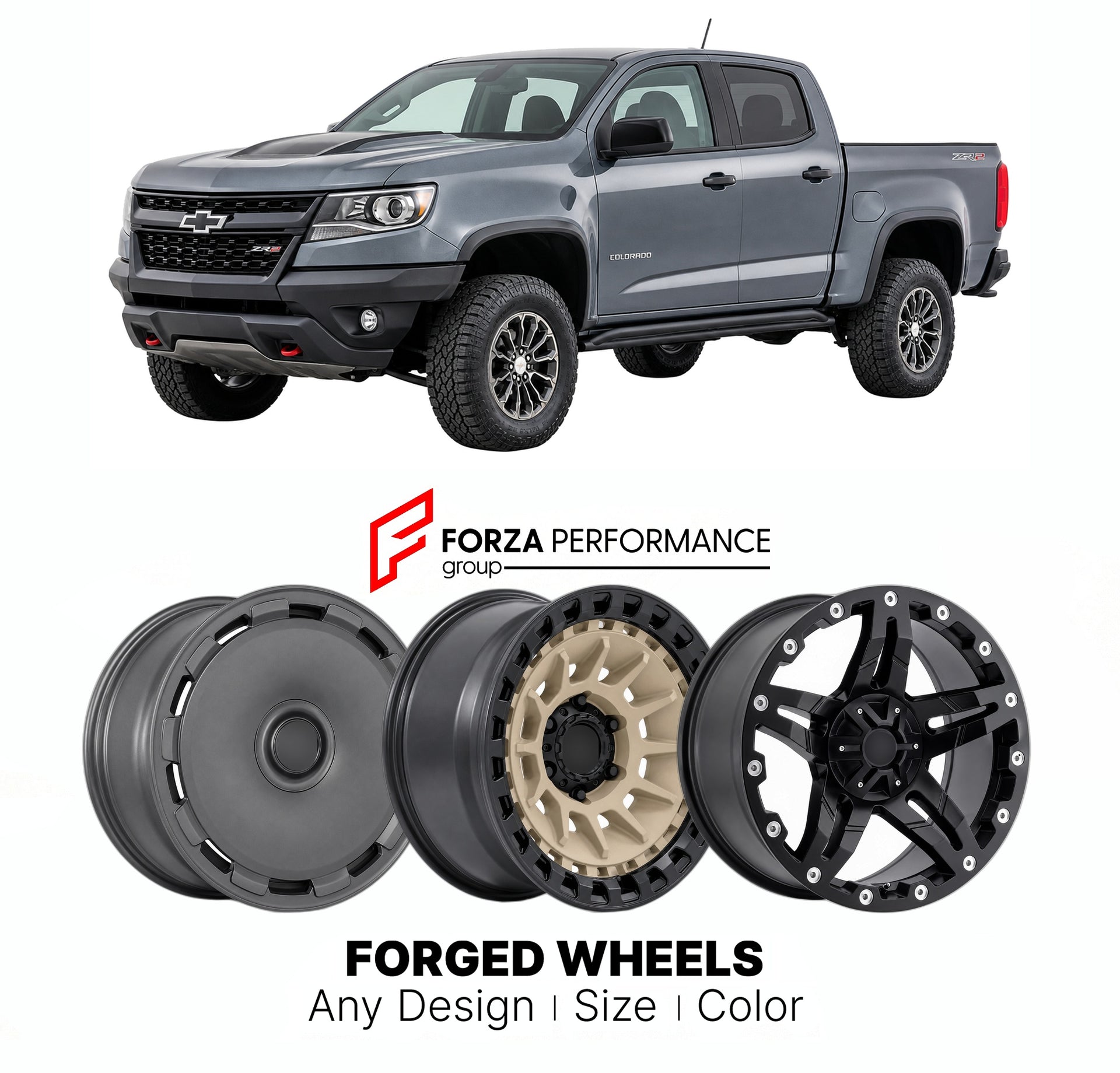 FORGED WHEELS RIMS for CHEVROLET COLORADO ZR2 2017 - 2022

Custom forged wheels for Chevrolet Colorado ZR2 2017 - 2022. Made-to-order monoblock, 2-piece and 3-piece rims in custom sizes, offsets, colors and finishes with guaranteed fitment.

We manufacture premium quality forged wheels rims for Chevrolet Colorado ZR2 2017 - 2022 in any design, size, color.

THIS WHEEL DESIGN CAN BE CUSTOM-MADE FOR YOUR CAR IN ANY SIZE AND COLOR OPTIONS
Available in monoblock, 2-piece, 3-piece, duoblock, beadlock
3D wheel re