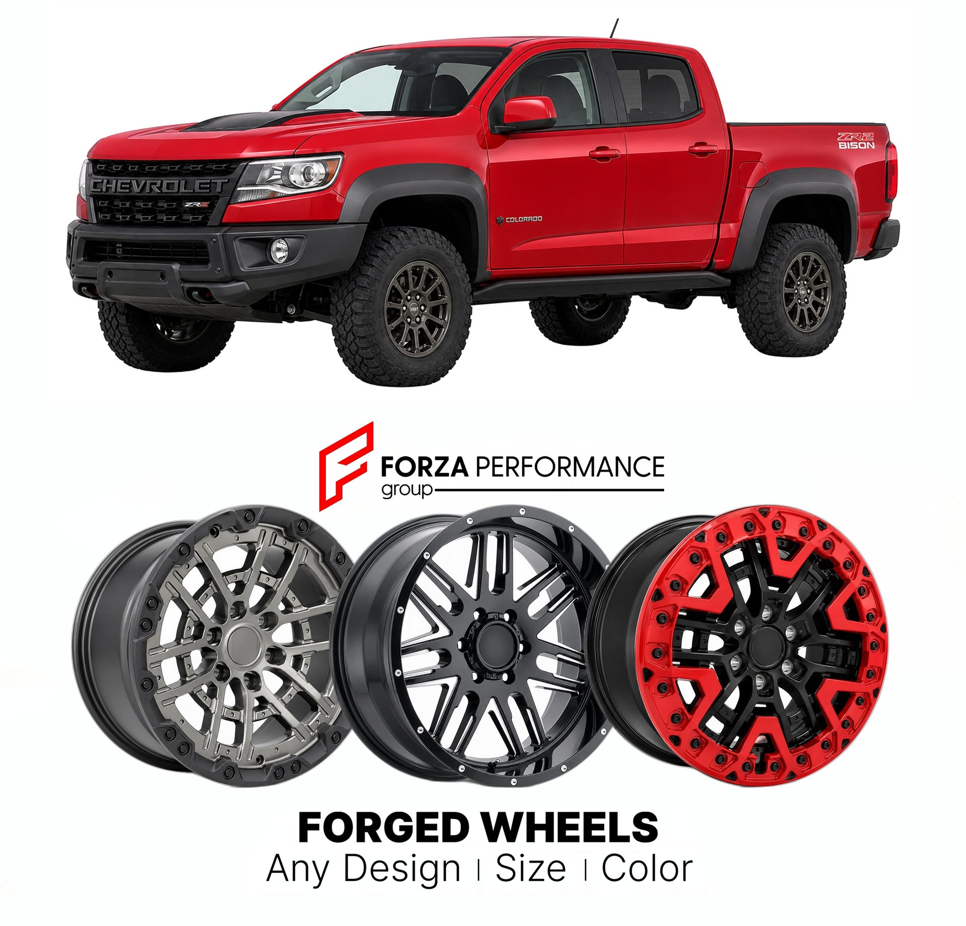 FORGED WHEELS RIMS for CHEVROLET COLORADO ZR2 BISON 2015 - 2022

Custom forged wheels for Chevrolet Colorado ZR2 Bison 2015 - 2022. Made-to-order monoblock, 2-piece and 3-piece rims in custom sizes, offsets, colors and finishes with guaranteed fitment.

We manufacture premium quality forged wheels rims for Chevrolet Colorado ZR2 Bison 2015 - 2022 in any design, size, color.

THIS WHEEL DESIGN CAN BE CUSTOM-MADE FOR YOUR CAR IN ANY SIZE AND COLOR OPTIONS
Available in monoblock, 2-piece, 3-piece, duoblock, be