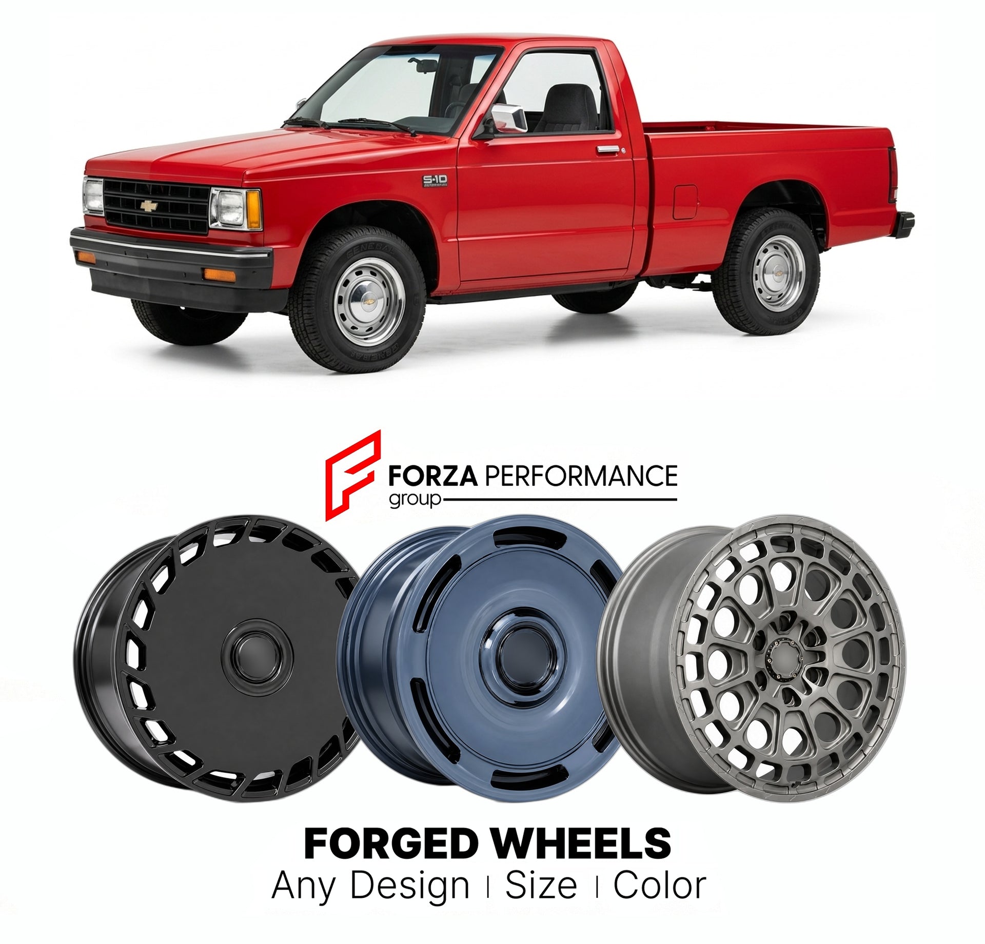 FORGED WHEELS RIMS for CHEVROLET S-10 1982 - 1993

Custom forged wheels for Chevrolet S-10 1982 - 1993. Made-to-order monoblock, 2-piece and 3-piece rims in custom sizes, offsets, colors and finishes with guaranteed fitment.

We manufacture premium quality forged wheels rims for Chevrolet S-10 1982 - 1993 in any design, size, color.

THIS WHEEL DESIGN CAN BE CUSTOM-MADE FOR YOUR CAR IN ANY SIZE AND COLOR OPTIONS
Available in monoblock, 2-piece, 3-piece, duoblock, beadlock
3D wheel renderings are provided ac