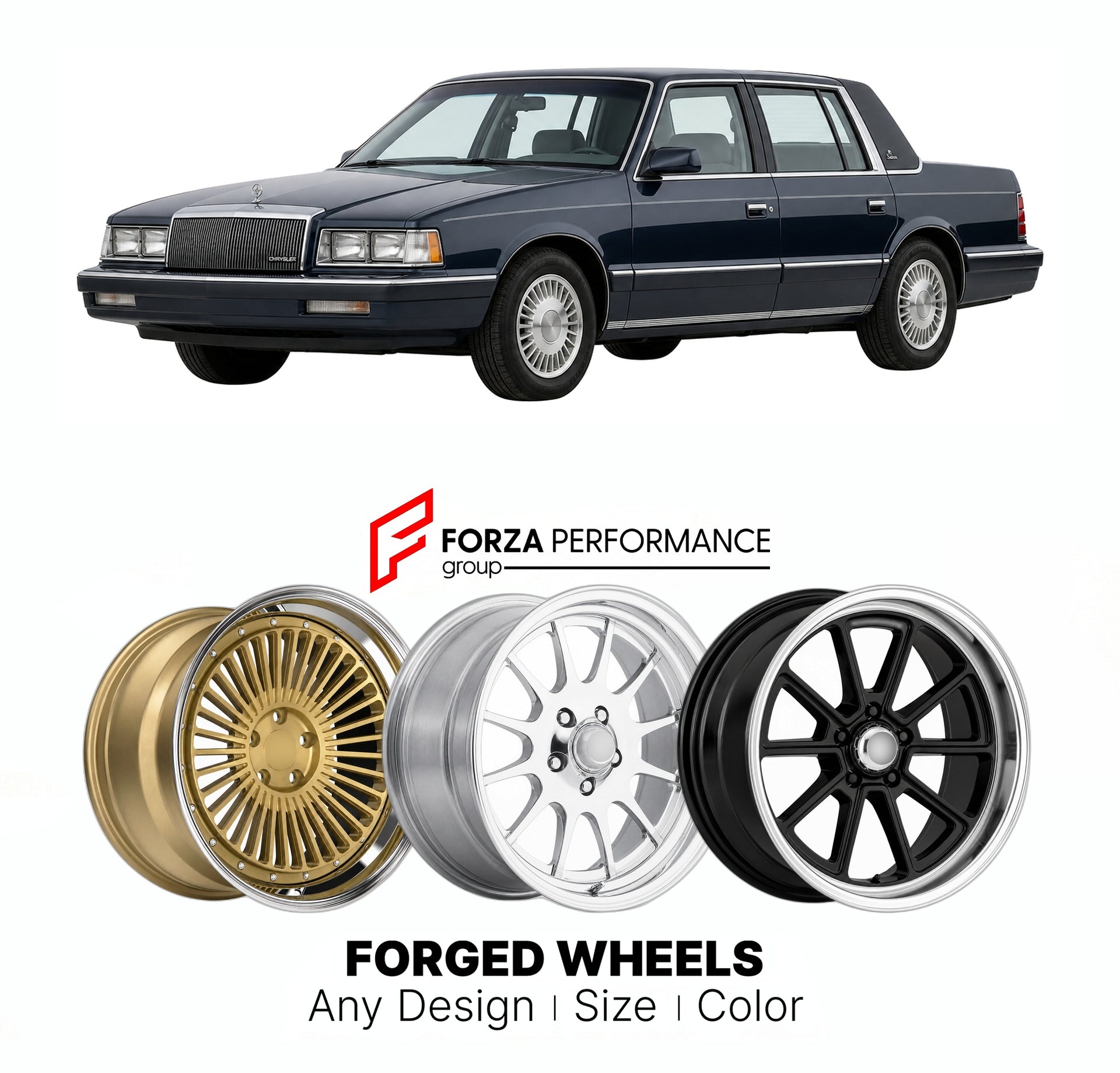 FORGED WHEELS RIMS for CHRYSLER NEW YORKER SALON 1990 - 1996

Custom forged wheels for Chrysler New Yorker Salon 1990 - 1996. Made-to-order monoblock, 2-piece and 3-piece rims in custom sizes, offsets, colors and finishes with guaranteed fitment.

We manufacture premium quality forged wheels rims for Chrysler New Yorker Salon 1990 - 1996 in any design, size, color.

THIS WHEEL DESIGN CAN BE CUSTOM-MADE FOR YOUR CAR IN ANY SIZE AND COLOR OPTIONS
Available in monoblock, 2-piece, 3-piece, duoblock, beadlock
3D