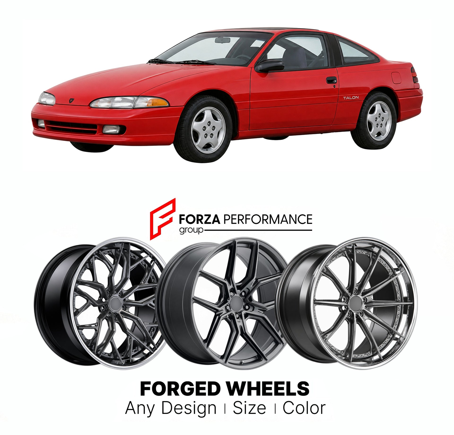 FORGED WHEELS RIMS for EAGLE TALON DSM 1990 - 1994

Custom forged wheels for Eagle Talon DSM 1990 - 1994. Made-to-order monoblock, 2-piece and 3-piece rims in custom sizes, offsets, colors and finishes with guaranteed fitment.

We manufacture premium quality forged wheels rims for Eagle Talon DSM 1990 - 1994 in any design, size, color.

THIS WHEEL DESIGN CAN BE CUSTOM-MADE FOR YOUR CAR IN ANY SIZE AND COLOR OPTIONS
Available in monoblock, 2-piece, 3-piece, duoblock, beadlock
3D wheel renderings are provided
