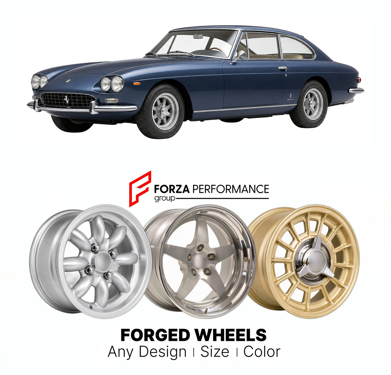CUSTOM CLASSIC VINTAGE RESTOMOD RETRO OLD SCHOOL FORGED WHEELS RIMS for FERRARI 365 GT 2+2 1967 - 1971

Custom forged wheels for Ferrari 365 GT 2+2 1967 - 1971. Classic, vintage, restomod wheel designs made to order in custom sizes, offsets, colors and finishes.

We manufacture premium quality forged wheels rims for Ferrari 365 GT 2+2 1967 - 1971 in any design, size, color.

THIS WHEEL DESIGN CAN BE CUSTOM-MADE FOR YOUR CAR IN ANY SIZE AND COLOR OPTIONS
Available in monoblock, 2-piece, 3-piece, duoblock, be