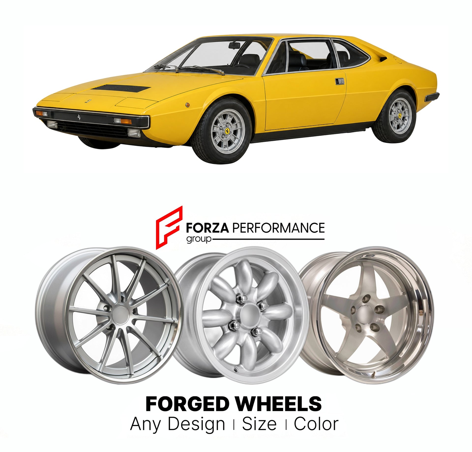 CUSTOM CLASSIC VINTAGE RESTOMOD RETRO OLD SCHOOL FORGED WHEELS RIMS for FERRARI DINO 308 GT4 BERTONE 2+2 1973 - 1980

Custom forged wheels for Ferrari Dino 308 GT4 Bertone 2+2 1973 - 1980. Classic, vintage, restomod wheel designs made to order in custom sizes, offsets, colors and finishes.

We manufacture premium quality forged wheels rims for Ferrari Dino 308 GT4 Bertone 2+2 1973 - 1980 in any design, size, color.

THIS WHEEL DESIGN CAN BE CUSTOM-MADE FOR YOUR CAR IN ANY SIZE AND COLOR OPTIONS
Available in
