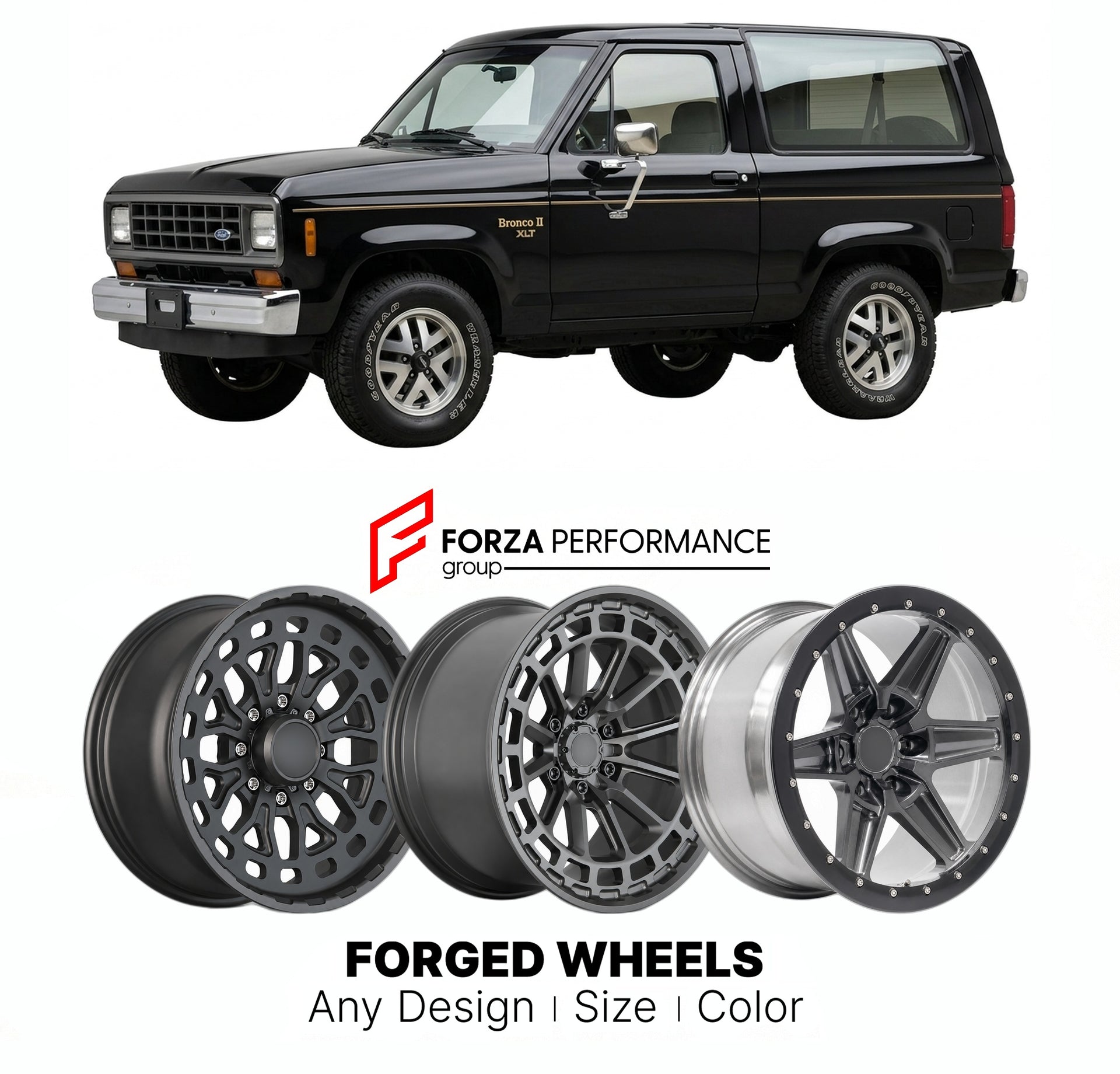 FORGED WHEELS RIMS for FORD BRONCO II 1990 - 1994

Custom forged wheels for Ford Bronco II 1990 - 1994. Made-to-order monoblock, 2-piece and 3-piece rims in custom sizes, offsets, colors and finishes with guaranteed fitment.

We manufacture premium quality forged wheels rims for Ford Bronco II 1990 - 1994 in any design, size, color.

THIS WHEEL DESIGN CAN BE CUSTOM-MADE FOR YOUR CAR IN ANY SIZE AND COLOR OPTIONS
Available in monoblock, 2-piece, 3-piece, duoblock, beadlock
3D wheel renderings are provided ac