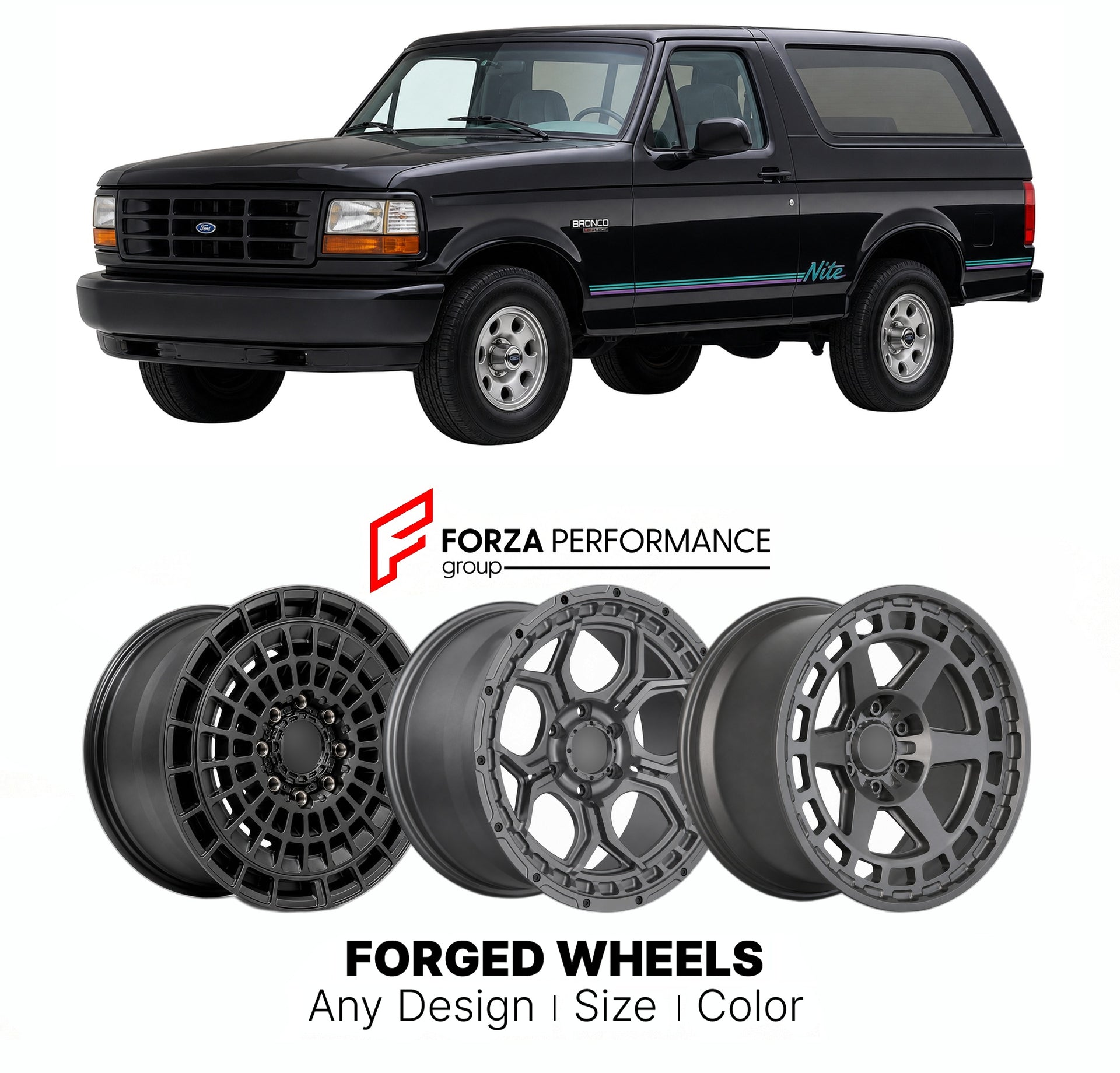 FORGED WHEELS RIMS for FORD BRONCO NITE 1992 - 1996

Custom forged wheels for Ford Bronco Nite 1992 - 1996. Made-to-order monoblock, 2-piece and 3-piece rims in custom sizes, offsets, colors and finishes with guaranteed fitment.

We manufacture premium quality forged wheels rims for Ford Bronco Nite 1992 - 1996 in any design, size, color.

THIS WHEEL DESIGN CAN BE CUSTOM-MADE FOR YOUR CAR IN ANY SIZE AND COLOR OPTIONS
Available in monoblock, 2-piece, 3-piece, duoblock, beadlock
3D wheel renderings are provi