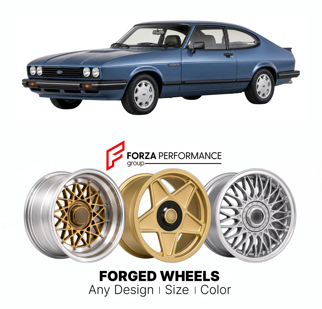 CUSTOM CLASSIC VINTAGE RESTOMOD RETRO OLD SCHOOL FORGED WHEELS RIMS for FORD EUROPE CAPRI 2.8 INJECTION MK III 1981 - 1986

Custom forged wheels for Ford Europe Capri 2.8 Injection MK III 1981 - 1986. Classic, vintage, restomod wheel designs made to order in custom sizes, offsets, colors and finishes.

We manufacture premium quality forged wheels rims for Ford Europe Capri 2.8 Injection MK III 1981 - 1986 in any design, size, color.

THIS WHEEL DESIGN CAN BE CUSTOM-MADE FOR YOUR CAR IN ANY SIZE AND COLOR OP