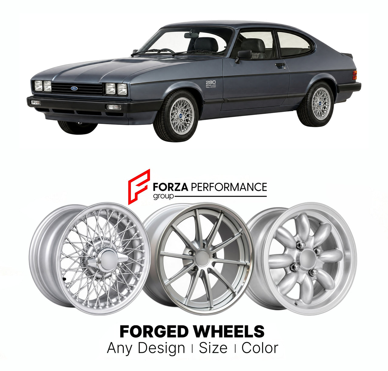 CUSTOM CLASSIC VINTAGE RESTOMOD RETRO OLD SCHOOL FORGED WHEELS RIMS for FORD EUROPE CAPRI 280 BROOKLANDS FINAL LIMITED EDITION 1987 - 1987

Custom forged wheels for Ford Europe Capri 280 Brooklands Final Limited Edition 1987 - 1987. Classic, vintage, restomod wheel designs made to order in custom sizes, offsets, colors and finishes.

We manufacture premium quality forged wheels rims for Ford Europe Capri 280 Brooklands Final Limited Edition 1987 - 1987 in any design, size, color.

THIS WHEEL DESIGN CAN BE C