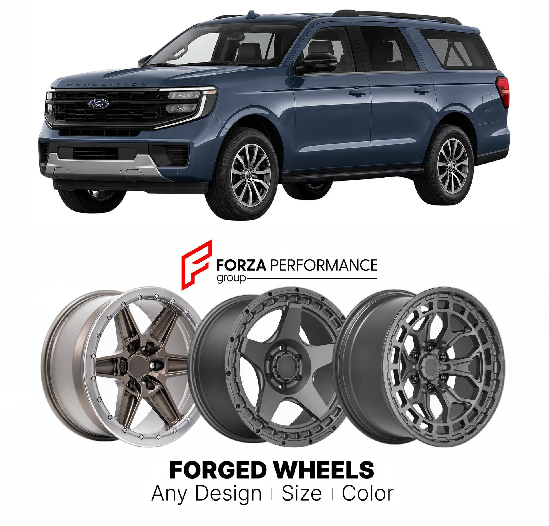 FORGED WHEELS RIMS for FORD EXPEDITION 2025+

Custom forged wheels for Ford Expedition 2025+. Made-to-order monoblock, 2-piece and 3-piece rims in custom sizes, offsets, colors and finishes with guaranteed fitment.

We manufacture premium quality forged wheels rims for Ford Expedition 2025+ in any design, size, color.

THIS WHEEL DESIGN CAN BE CUSTOM-MADE FOR YOUR CAR IN ANY SIZE AND COLOR OPTIONS
Available in monoblock, 2-piece, 3-piece, duoblock, beadlock
3D wheel renderings are provided according to the 