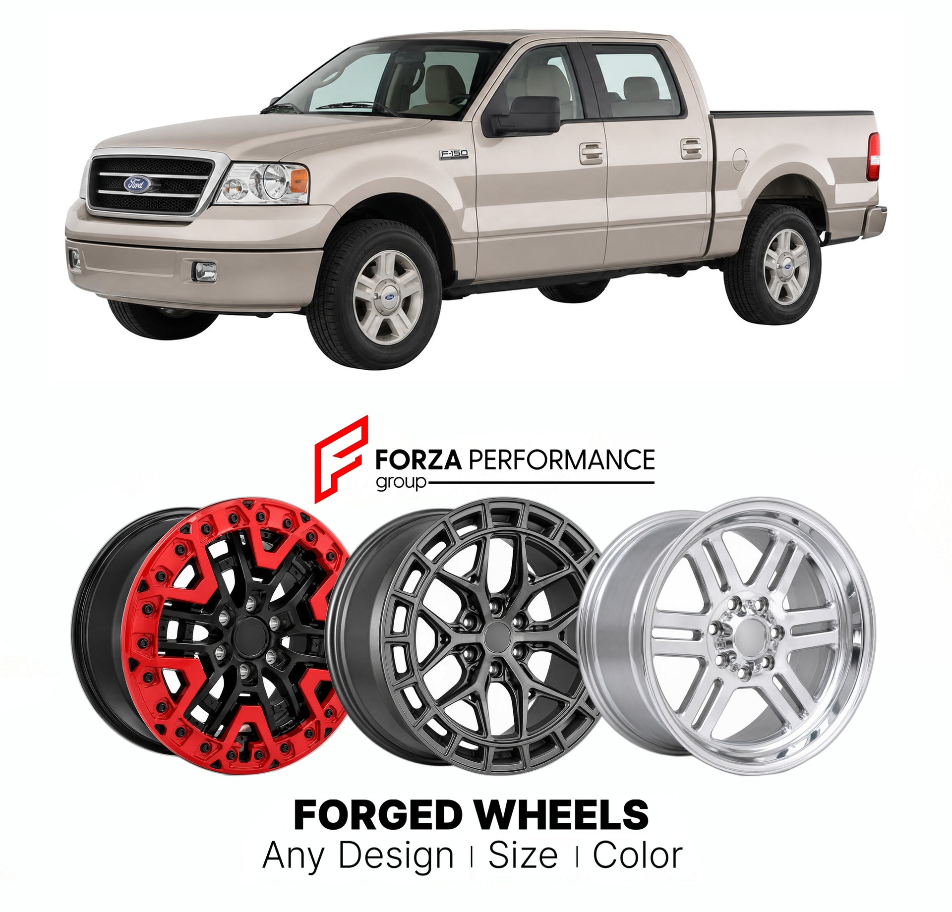 FORGED WHEELS RIMS for FORD F-150 2004 - 2008

Custom forged wheels for Ford F-150 2004 - 2008. Made-to-order monoblock, 2-piece and 3-piece rims in custom sizes, offsets, colors and finishes with guaranteed fitment.

We manufacture premium quality forged wheels rims for Ford F-150 2004 - 2008 in any design, size, color.

THIS WHEEL DESIGN CAN BE CUSTOM-MADE FOR YOUR CAR IN ANY SIZE AND COLOR OPTIONS
Available in monoblock, 2-piece, 3-piece, duoblock, beadlock
3D wheel renderings are provided according to t