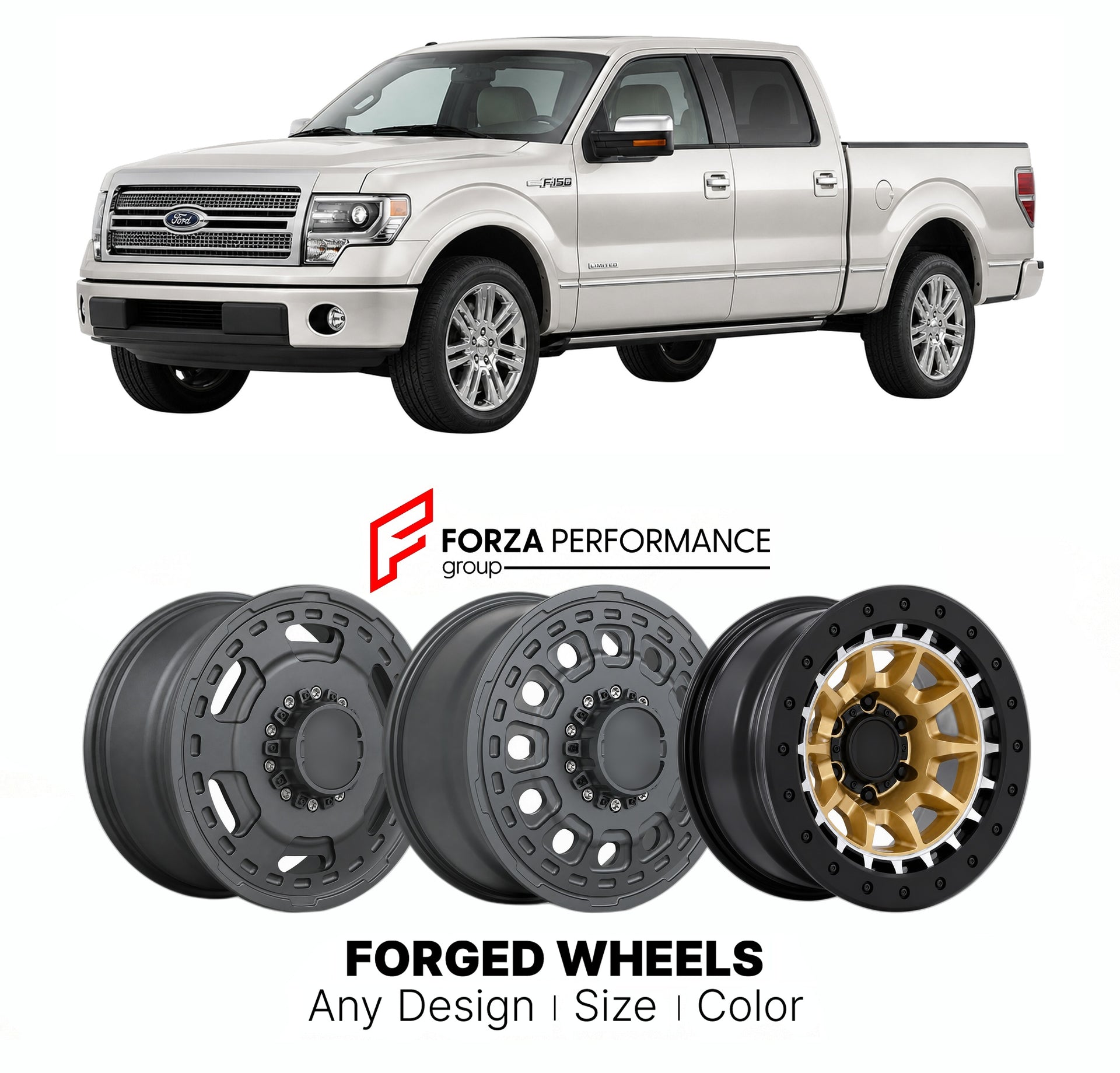 FORGED WHEELS RIMS for FORD F-150 LIMITED 2009 - 2014

Custom forged wheels for Ford F-150 Limited 2009 - 2014. Made-to-order monoblock, 2-piece and 3-piece rims in custom sizes, offsets, colors and finishes with guaranteed fitment.

We manufacture premium quality forged wheels rims for Ford F-150 Limited 2009 - 2014 in any design, size, color.

THIS WHEEL DESIGN CAN BE CUSTOM-MADE FOR YOUR CAR IN ANY SIZE AND COLOR OPTIONS
Available in monoblock, 2-piece, 3-piece, duoblock, beadlock
3D wheel renderings are