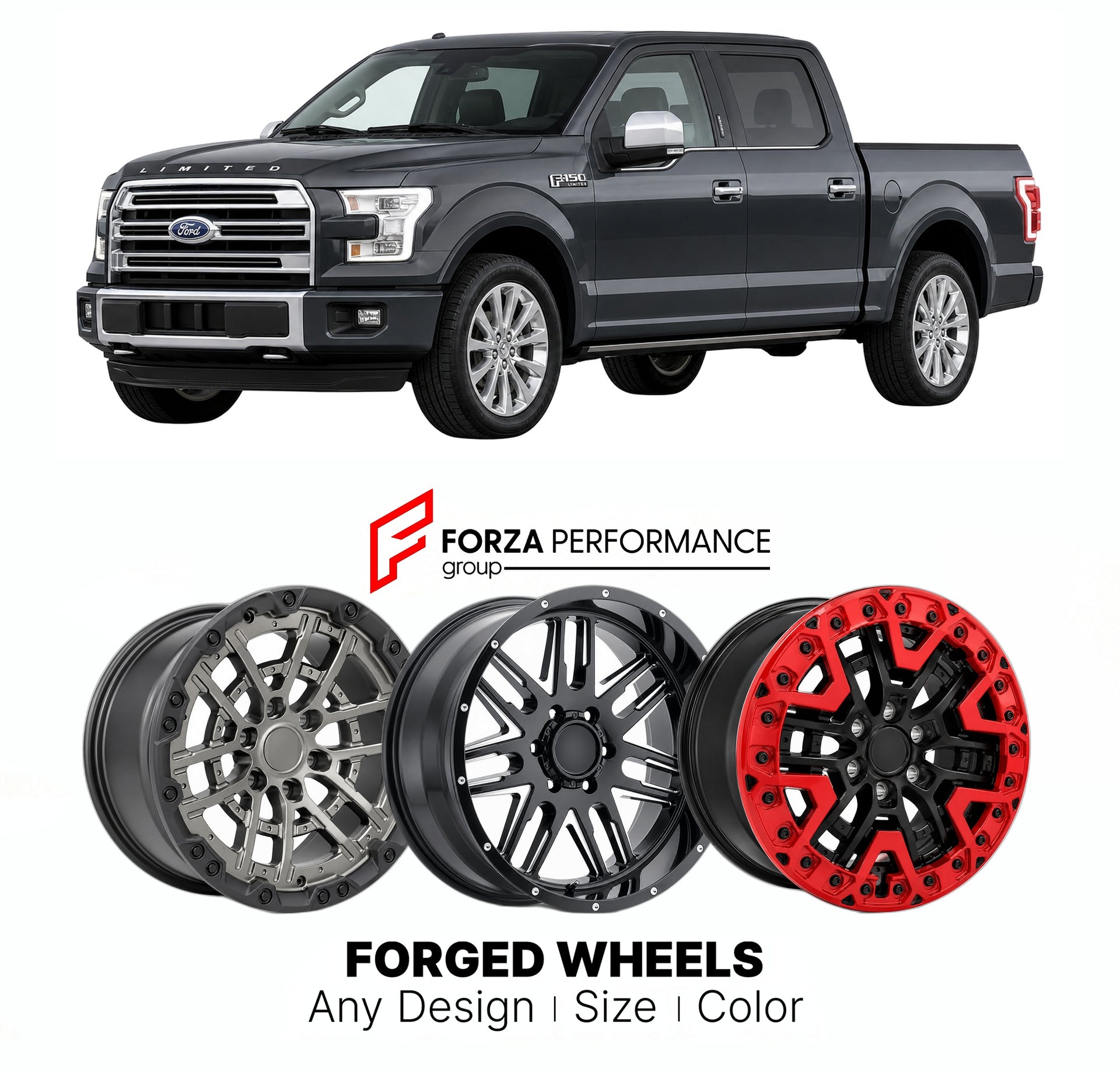 FORGED WHEELS RIMS for FORD F-150 LIMITED 2015 - 2020

Custom forged wheels for Ford F-150 Limited 2015 - 2020. Made-to-order monoblock, 2-piece and 3-piece rims in custom sizes, offsets, colors and finishes with guaranteed fitment.

We manufacture premium quality forged wheels rims for Ford F-150 Limited 2015 - 2020 in any design, size, color.

THIS WHEEL DESIGN CAN BE CUSTOM-MADE FOR YOUR CAR IN ANY SIZE AND COLOR OPTIONS
Available in monoblock, 2-piece, 3-piece, duoblock, beadlock
3D wheel renderings are