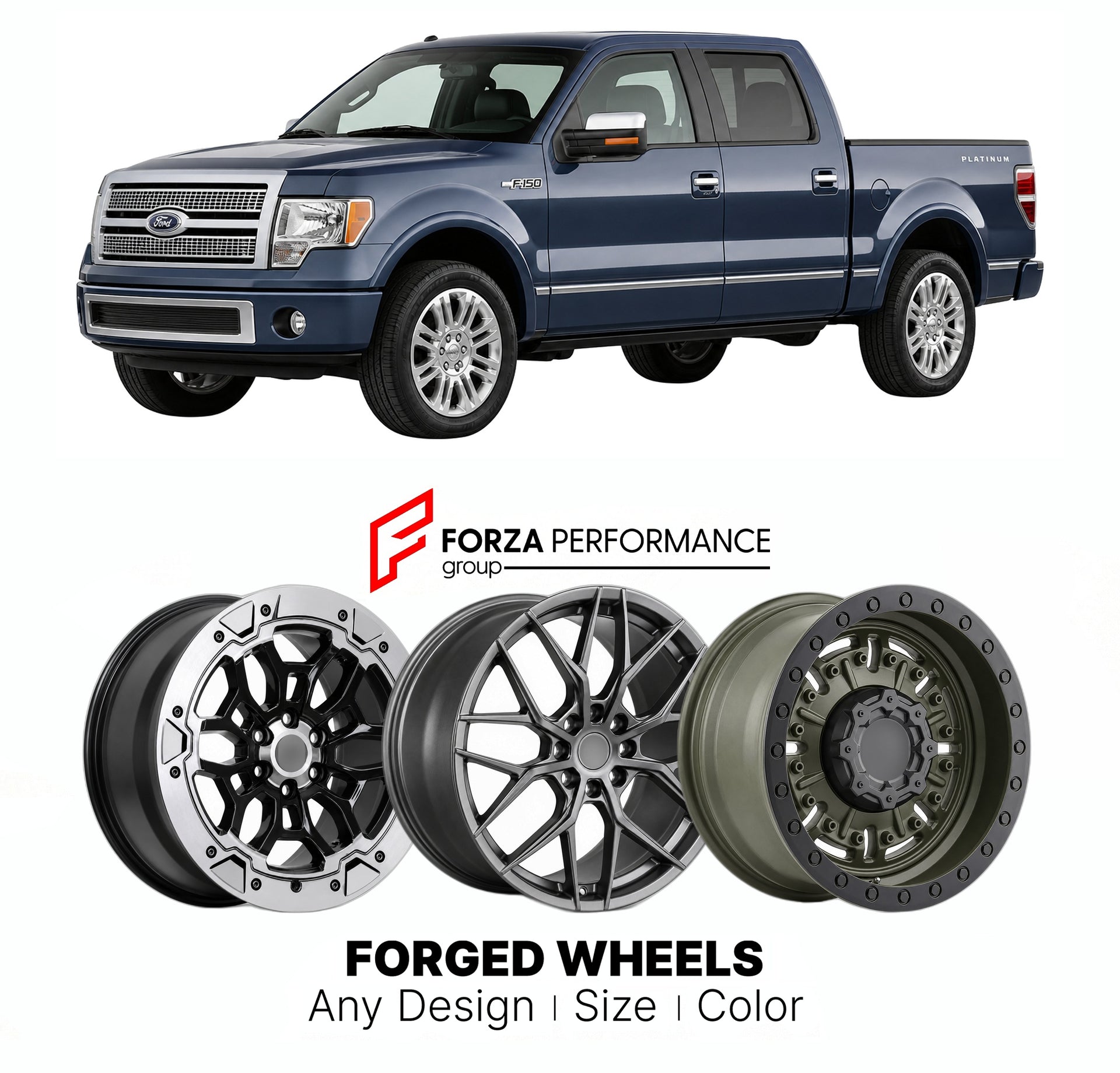 FORGED WHEELS RIMS for FORD F-150 PLATINUM 2009 - 2014

Custom forged wheels for Ford F-150 Platinum 2009 - 2014. Made-to-order monoblock, 2-piece and 3-piece rims in custom sizes, offsets, colors and finishes with guaranteed fitment.

We manufacture premium quality forged wheels rims for Ford F-150 Platinum 2009 - 2014 in any design, size, color.

THIS WHEEL DESIGN CAN BE CUSTOM-MADE FOR YOUR CAR IN ANY SIZE AND COLOR OPTIONS
Available in monoblock, 2-piece, 3-piece, duoblock, beadlock
3D wheel renderings 