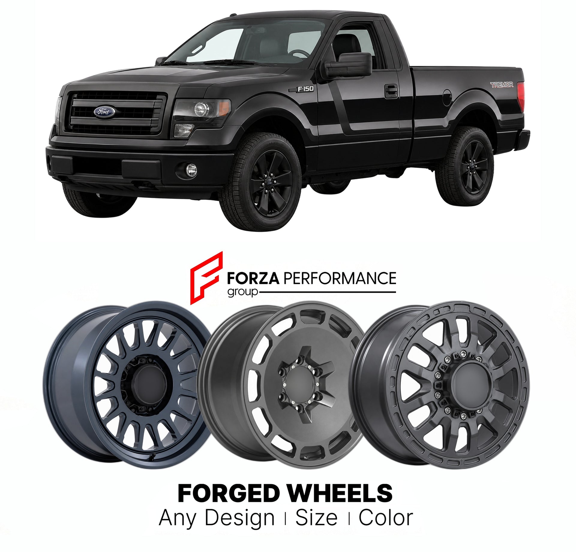 FORGED WHEELS RIMS for FORD F-150 TREMOR 2009 - 2014

Custom forged wheels for Ford F-150 Tremor 2009 - 2014. Made-to-order monoblock, 2-piece and 3-piece rims in custom sizes, offsets, colors and finishes with guaranteed fitment.

We manufacture premium quality forged wheels rims for Ford F-150 Tremor 2009 - 2014 in any design, size, color.

THIS WHEEL DESIGN CAN BE CUSTOM-MADE FOR YOUR CAR IN ANY SIZE AND COLOR OPTIONS
Available in monoblock, 2-piece, 3-piece, duoblock, beadlock
3D wheel renderings are pr