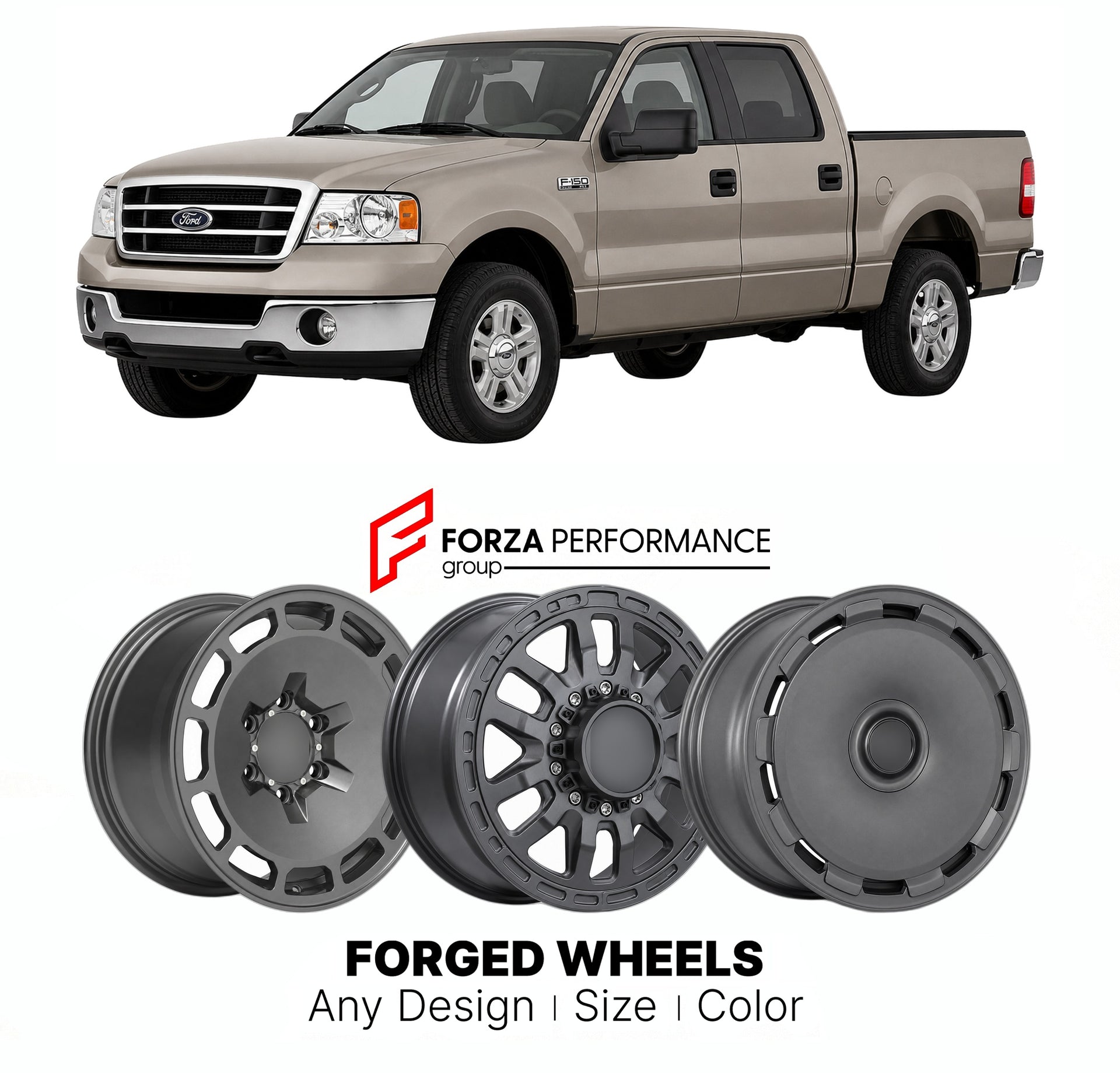 FORGED WHEELS RIMS for FORD F-150 XLT 2004 - 2008

Custom forged wheels for Ford F-150 XLT 2004 - 2008. Made-to-order monoblock, 2-piece and 3-piece rims in custom sizes, offsets, colors and finishes with guaranteed fitment.

We manufacture premium quality forged wheels rims for Ford F-150 XLT 2004 - 2008 in any design, size, color.

THIS WHEEL DESIGN CAN BE CUSTOM-MADE FOR YOUR CAR IN ANY SIZE AND COLOR OPTIONS
Available in monoblock, 2-piece, 3-piece, duoblock, beadlock
3D wheel renderings are provided ac