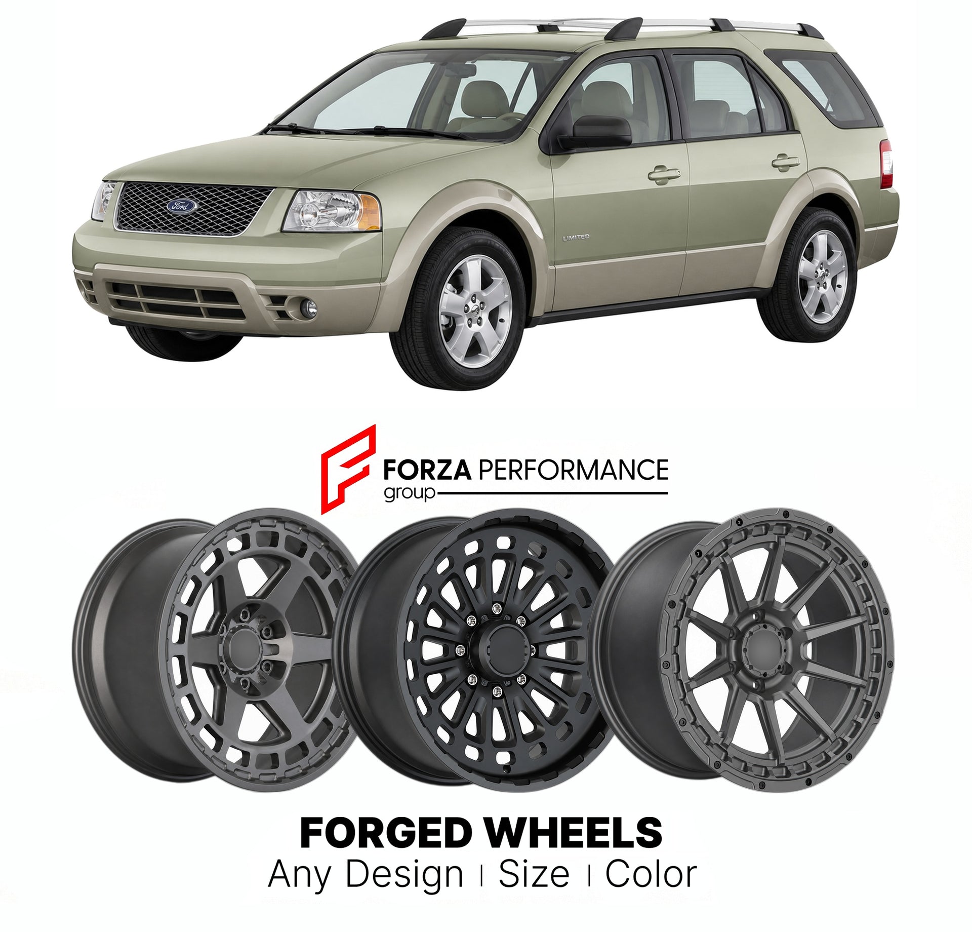 FORGED WHEELS RIMS for FORD FREESTYLE LIMITED 2005 - 2007

Custom forged wheels for Ford Freestyle Limited 2005 - 2007. Made-to-order monoblock, 2-piece and 3-piece rims in custom sizes, offsets, colors and finishes with guaranteed fitment.

We manufacture premium quality forged wheels rims for Ford Freestyle Limited 2005 - 2007 in any design, size, color.

THIS WHEEL DESIGN CAN BE CUSTOM-MADE FOR YOUR CAR IN ANY SIZE AND COLOR OPTIONS
Available in monoblock, 2-piece, 3-piece, duoblock, beadlock
3D wheel re