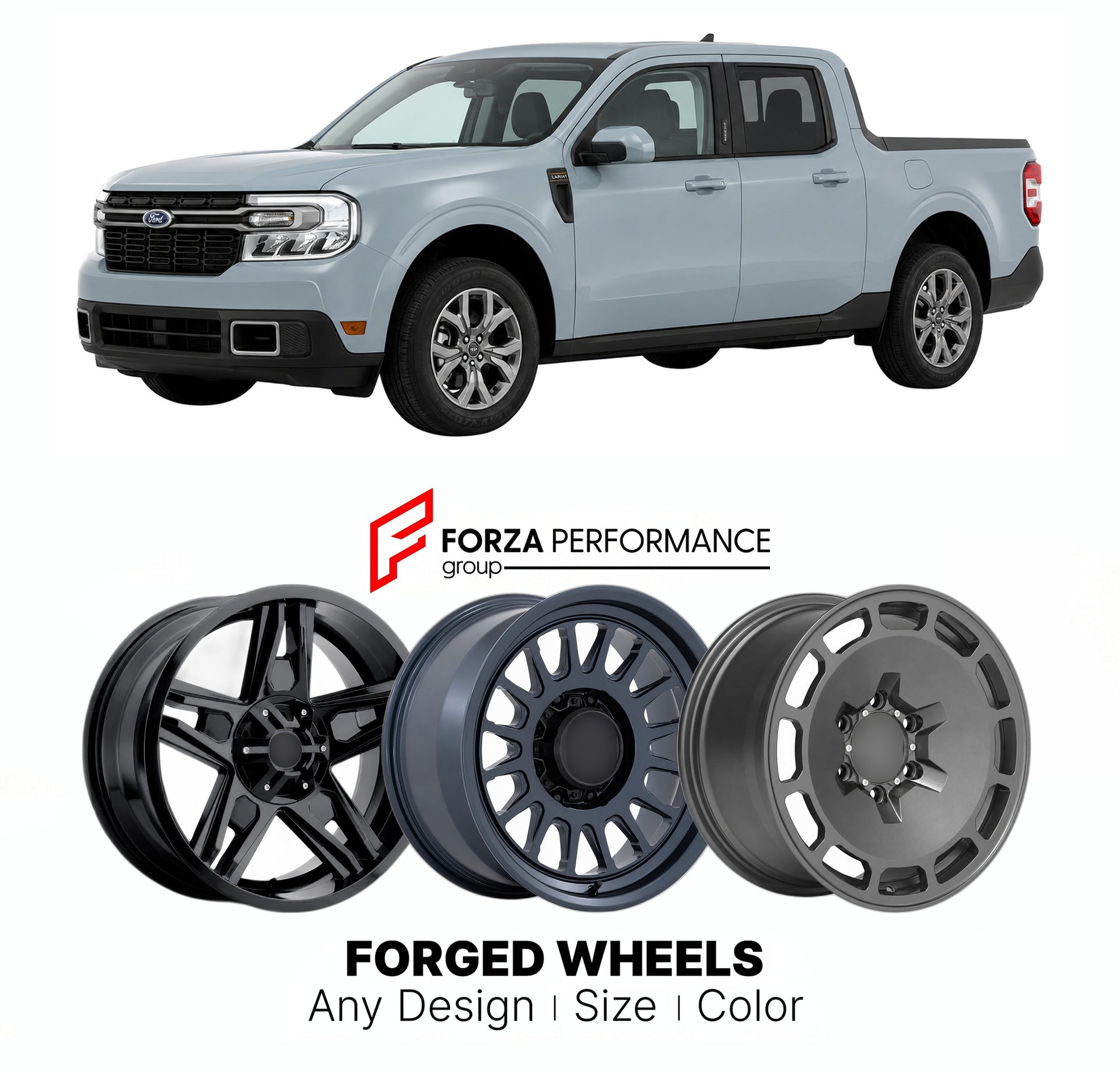 FORGED WHEELS RIMS for FORD MAVERICK LARIAT AWD 2022+

Custom forged wheels for Ford Maverick Lariat AWD 2022+. Made-to-order monoblock, 2-piece and 3-piece rims in custom sizes, offsets, colors and finishes with guaranteed fitment.

We manufacture premium quality forged wheels rims for Ford Maverick Lariat AWD 2022+ in any design, size, color.

THIS WHEEL DESIGN CAN BE CUSTOM-MADE FOR YOUR CAR IN ANY SIZE AND COLOR OPTIONS
Available in monoblock, 2-piece, 3-piece, duoblock, beadlock
3D wheel renderings are