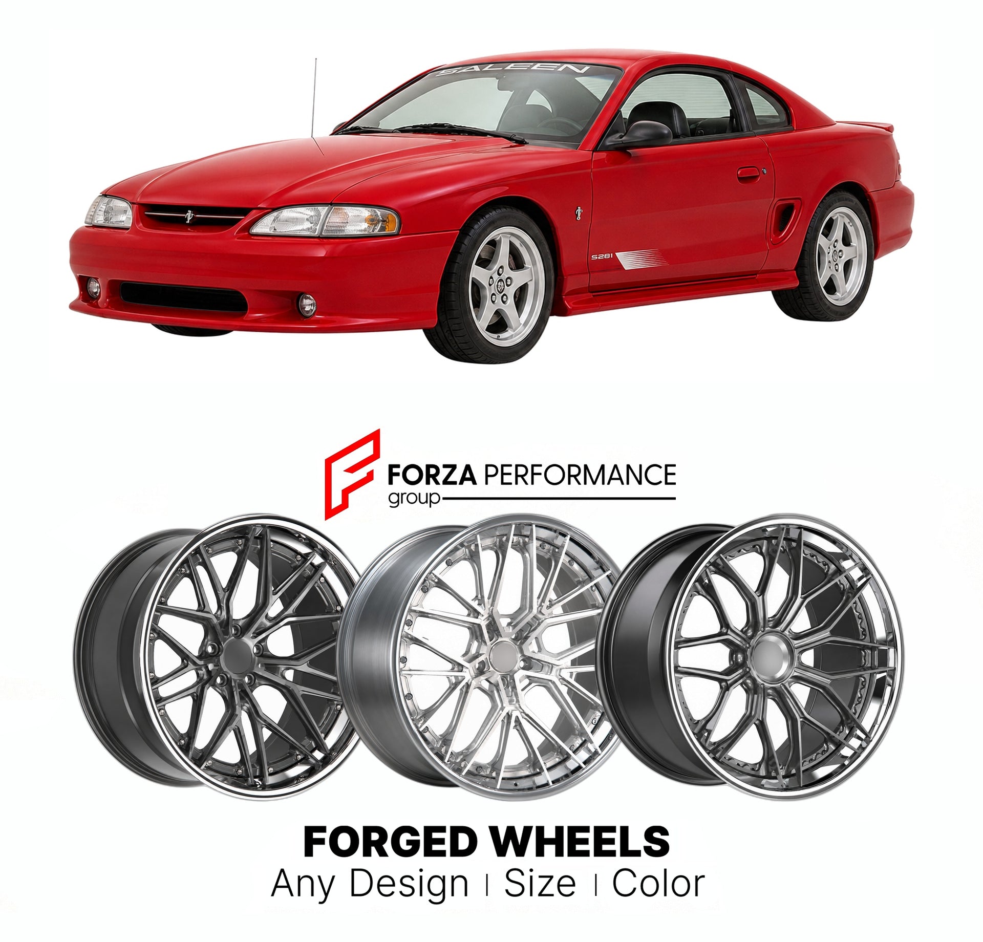 FORGED WHEELS RIMS for FORD MUSTANG SALEEN S281 SN95 1994 - 1998

Custom forged wheels for Ford Mustang Saleen S281 SN95 1994 - 1998. Made-to-order monoblock, 2-piece and 3-piece rims in custom sizes, offsets, colors and finishes with guaranteed fitment.

We manufacture premium quality forged wheels rims for Ford Mustang Saleen S281 SN95 1994 - 1998 in any design, size, color.

THIS WHEEL DESIGN CAN BE CUSTOM-MADE FOR YOUR CAR IN ANY SIZE AND COLOR OPTIONS
Available in monoblock, 2-piece, 3-piece, duoblock,