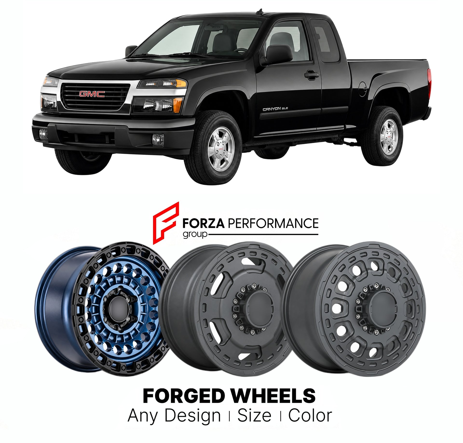 FORGED WHEELS RIMS for GMC CANYON SLE 2004+

Custom forged wheels for GMC Canyon SLE 2004+. Made-to-order monoblock, 2-piece and 3-piece rims in custom sizes, offsets, colors and finishes with guaranteed fitment.

We manufacture premium quality forged wheels rims for GMC Canyon SLE 2004+ in any design, size, color.

THIS WHEEL DESIGN CAN BE CUSTOM-MADE FOR YOUR CAR IN ANY SIZE AND COLOR OPTIONS
Available in monoblock, 2-piece, 3-piece, duoblock, beadlock
3D wheel renderings are provided according to the exa