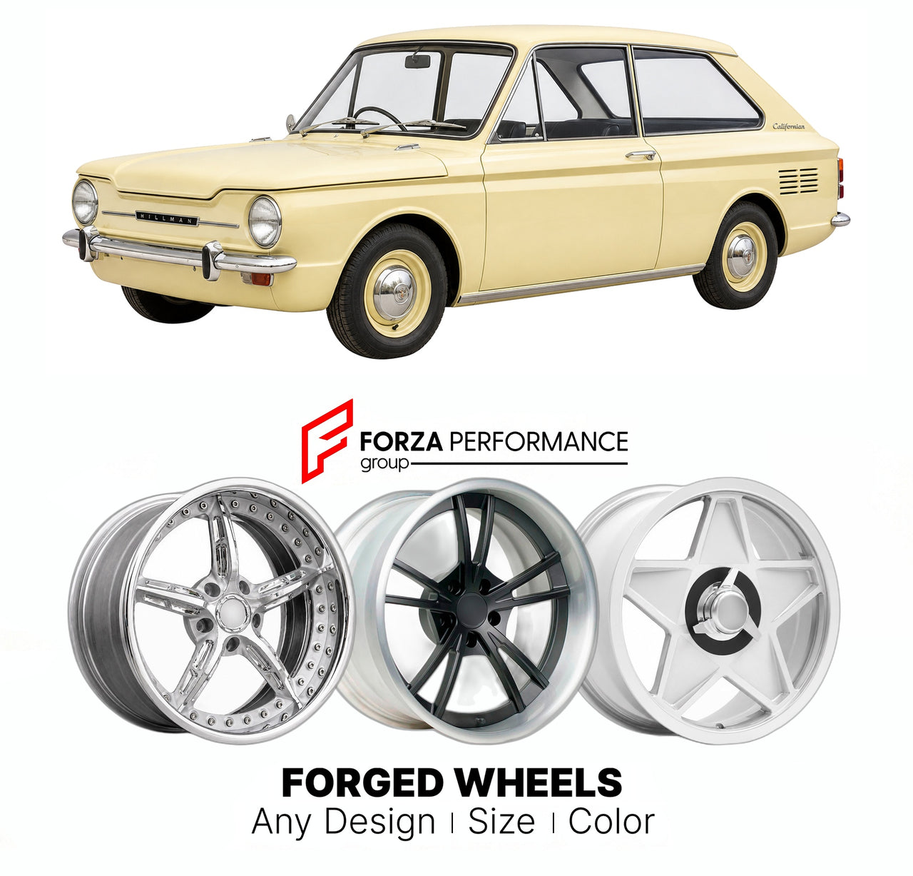 CUSTOM CLASSIC VINTAGE RESTOMOD RETRO OLD SCHOOL FORGED WHEELS RIMS for HILLMAN IMP CALIFORNIAN 1967 - 1970

Custom forged wheels for Hillman Imp Californian 1967 - 1970. Classic, vintage, restomod wheel designs made to order in custom sizes, offsets, colors and finishes.

We manufacture premium quality forged wheels rims for Hillman Imp Californian 1967 - 1970 in any design, size, color.

THIS WHEEL DESIGN CAN BE CUSTOM-MADE FOR YOUR CAR IN ANY SIZE AND COLOR OPTIONS
Available in monoblock, 2-piece, 3-piec