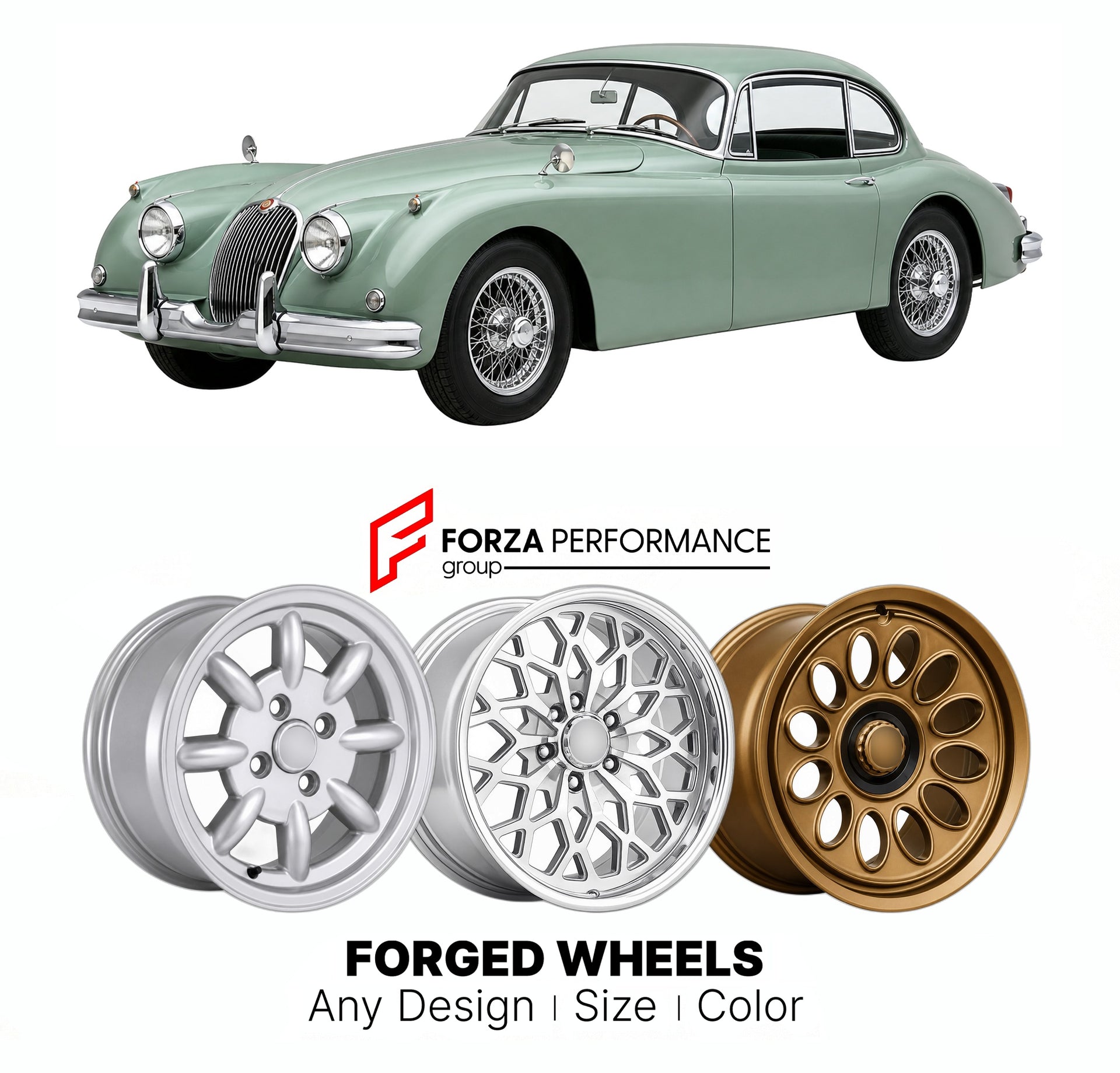 CUSTOM CLASSIC VINTAGE RESTOMOD RETRO OLD SCHOOL FORGED WHEELS RIMS for JAGUAR XK150 1957 - 1961

Custom forged wheels for Jaguar XK150 1957 - 1961. Classic, vintage, restomod wheel designs made to order in custom sizes, offsets, colors and finishes.

We manufacture premium quality forged wheels rims for Jaguar XK150 1957 - 1961 in any design, size, color.

THIS WHEEL DESIGN CAN BE CUSTOM-MADE FOR YOUR CAR IN ANY SIZE AND COLOR OPTIONS
Available in monoblock, 2-piece, 3-piece, duoblock, beadlock
3D wheel re