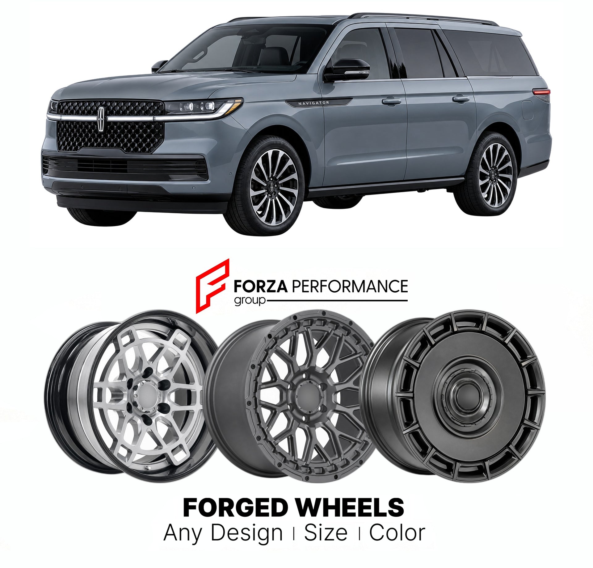 FORGED WHEELS RIMS for LINCOLN NAVIGATOR 2025+

Custom forged wheels for Lincoln Navigator 2025+. Made-to-order monoblock, 2-piece and 3-piece rims in custom sizes, offsets, colors and finishes with guaranteed fitment.

We manufacture premium quality forged wheels rims for Lincoln Navigator 2025+ in any design, size, color.

THIS WHEEL DESIGN CAN BE CUSTOM-MADE FOR YOUR CAR IN ANY SIZE AND COLOR OPTIONS
Available in monoblock, 2-piece, 3-piece, duoblock, beadlock
3D wheel renderings are provided according t