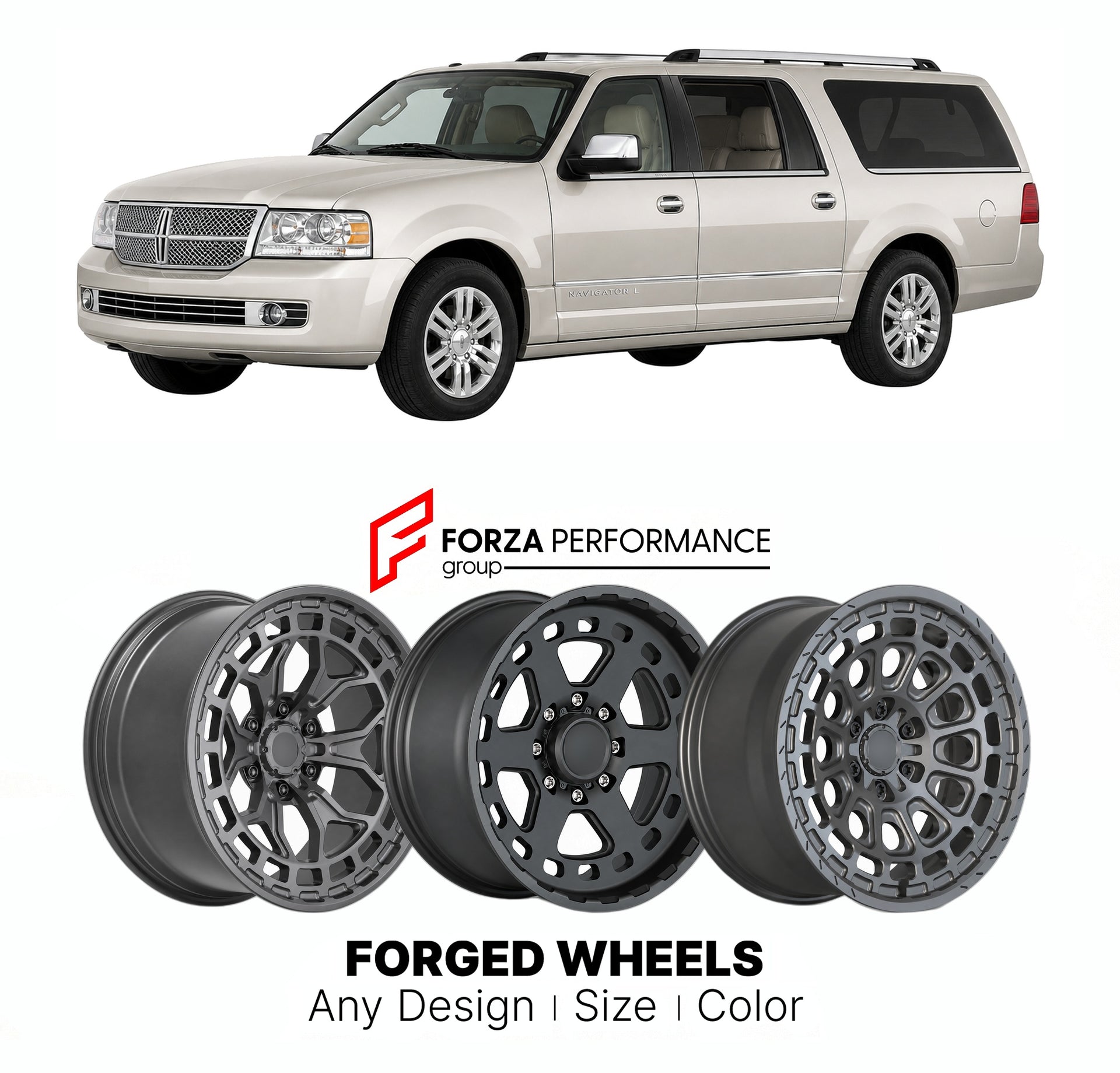 FORGED WHEELS RIMS for LINCOLN NAVIGATOR L 1998+

Custom forged wheels for Lincoln Navigator L 1998+. Made-to-order monoblock, 2-piece and 3-piece rims in custom sizes, offsets, colors and finishes with guaranteed fitment.

We manufacture premium quality forged wheels rims for Lincoln Navigator L 1998+ in any design, size, color.

THIS WHEEL DESIGN CAN BE CUSTOM-MADE FOR YOUR CAR IN ANY SIZE AND COLOR OPTIONS
Available in monoblock, 2-piece, 3-piece, duoblock, beadlock
3D wheel renderings are provided accor