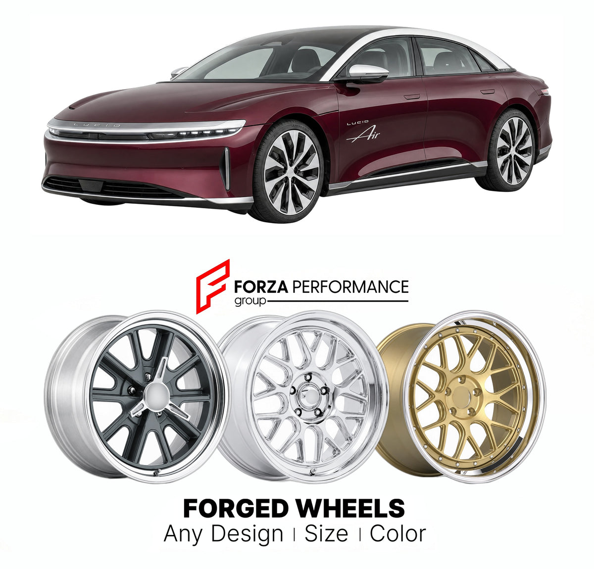 FORGED WHEELS RIMS for LUCID AIR GRAND TOURING 2023+

Custom forged wheels for Lucid Air Grand Touring 2023+. Made-to-order monoblock, 2-piece and 3-piece rims in custom sizes, offsets, colors and finishes with guaranteed fitment.

We manufacture premium quality forged wheels rims for Lucid Air Grand Touring 2023+ in any design, size, color.

THIS WHEEL DESIGN CAN BE CUSTOM-MADE FOR YOUR CAR IN ANY SIZE AND COLOR OPTIONS
Available in monoblock, 2-piece, 3-piece, duoblock, beadlock
3D wheel renderings are pr