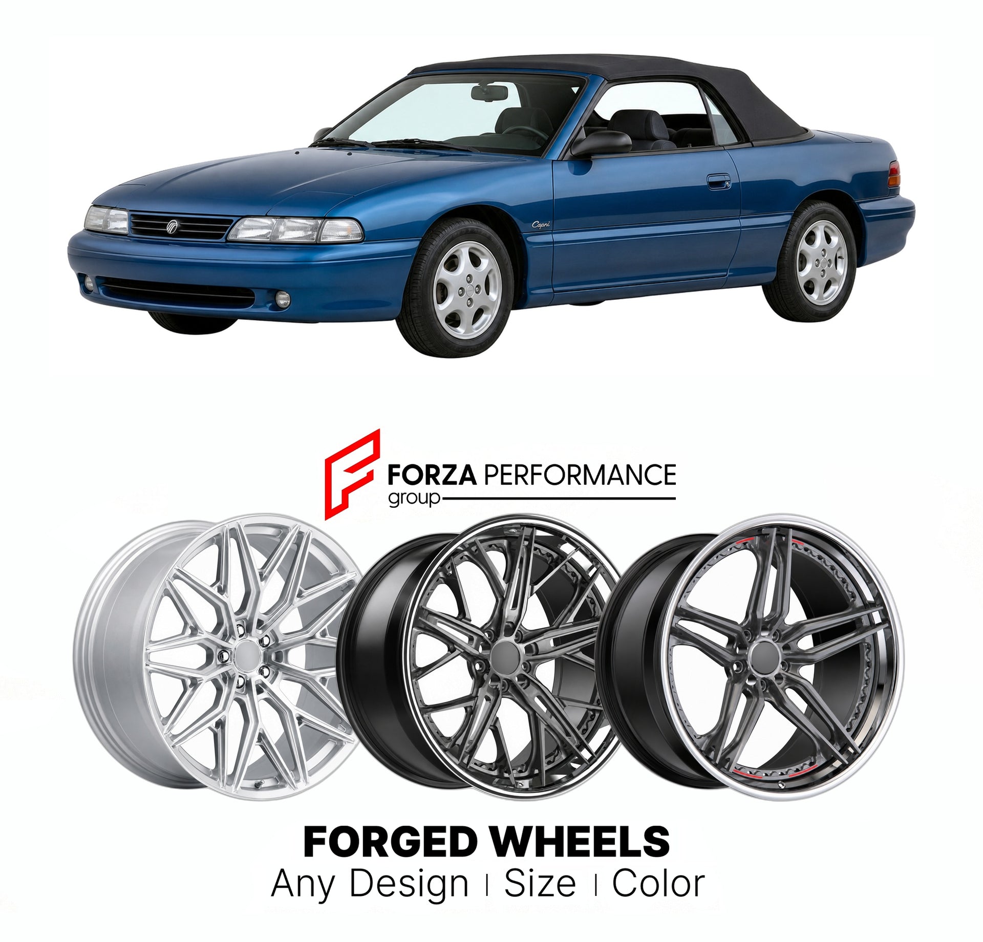 FORGED WHEELS RIMS for MERCURY CAPRI ROADSTER 1991 - 1994

Custom forged wheels for Mercury Capri Roadster 1991 - 1994. Made-to-order monoblock, 2-piece and 3-piece rims in custom sizes, offsets, colors and finishes with guaranteed fitment.

We manufacture premium quality forged wheels rims for Mercury Capri Roadster 1991 - 1994 in any design, size, color.

THIS WHEEL DESIGN CAN BE CUSTOM-MADE FOR YOUR CAR IN ANY SIZE AND COLOR OPTIONS
Available in monoblock, 2-piece, 3-piece, duoblock, beadlock
3D wheel re