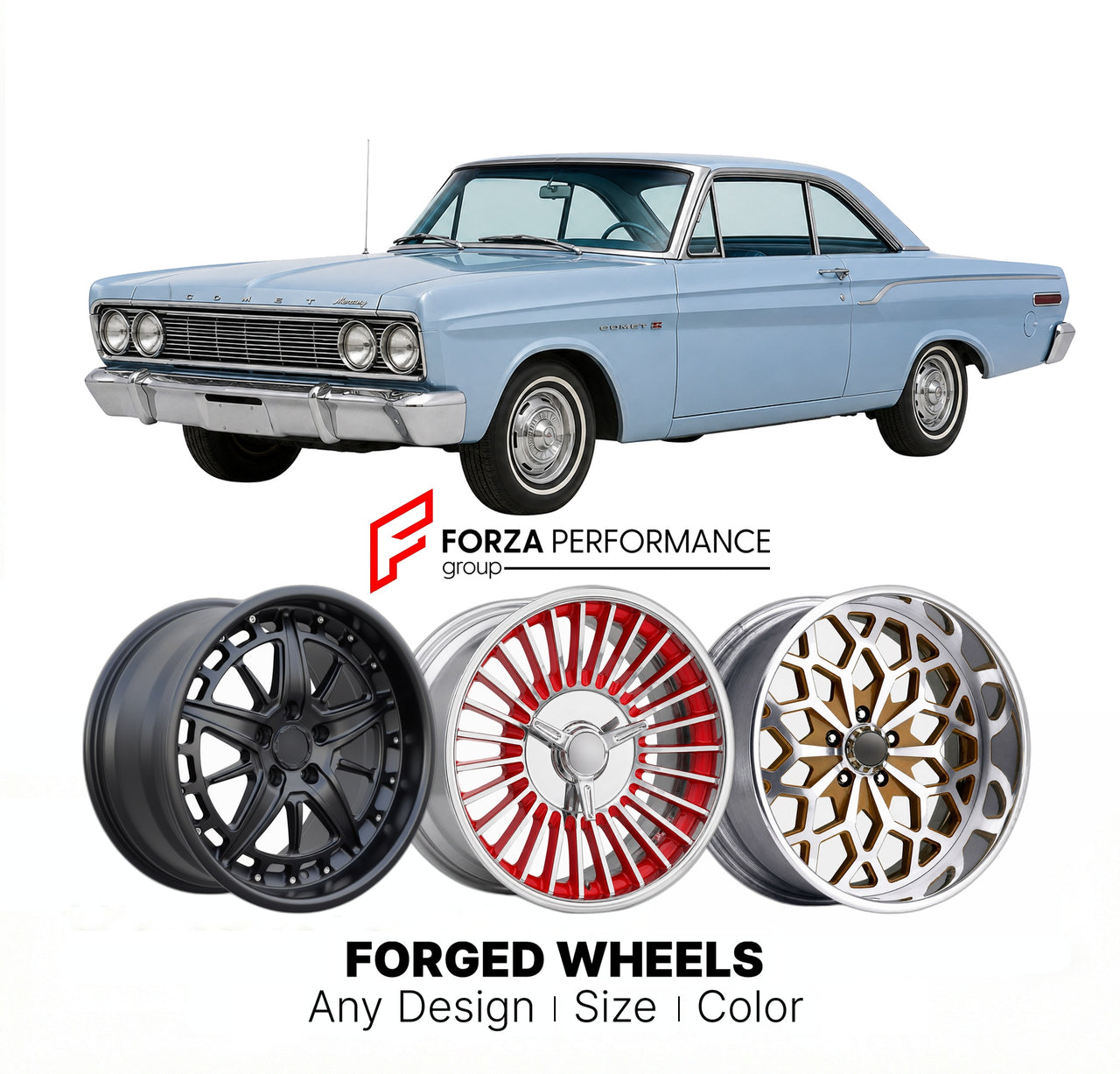 CUSTOM CLASSIC VINTAGE RESTOMOD RETRO OLD SCHOOL FORGED WHEELS RIMS for MERCURY COMET 1964 - 1965
Custom forged wheels for classic American muscle cars. Ideal for restomod builds, vintage restorations, and show cars. Deep dish and retro styling available.

We manufacture premium quality forged wheels rims for Mercury Comet 1964 - 1965 in any design, size, color.

THIS WHEEL DESIGN CAN BE CUSTOM-MADE FOR YOUR CAR IN ANY SIZE AND COLOR OPTIONS
Available in monoblock, 2-piece, 3-piece, duoblock, beadlock
3D wh