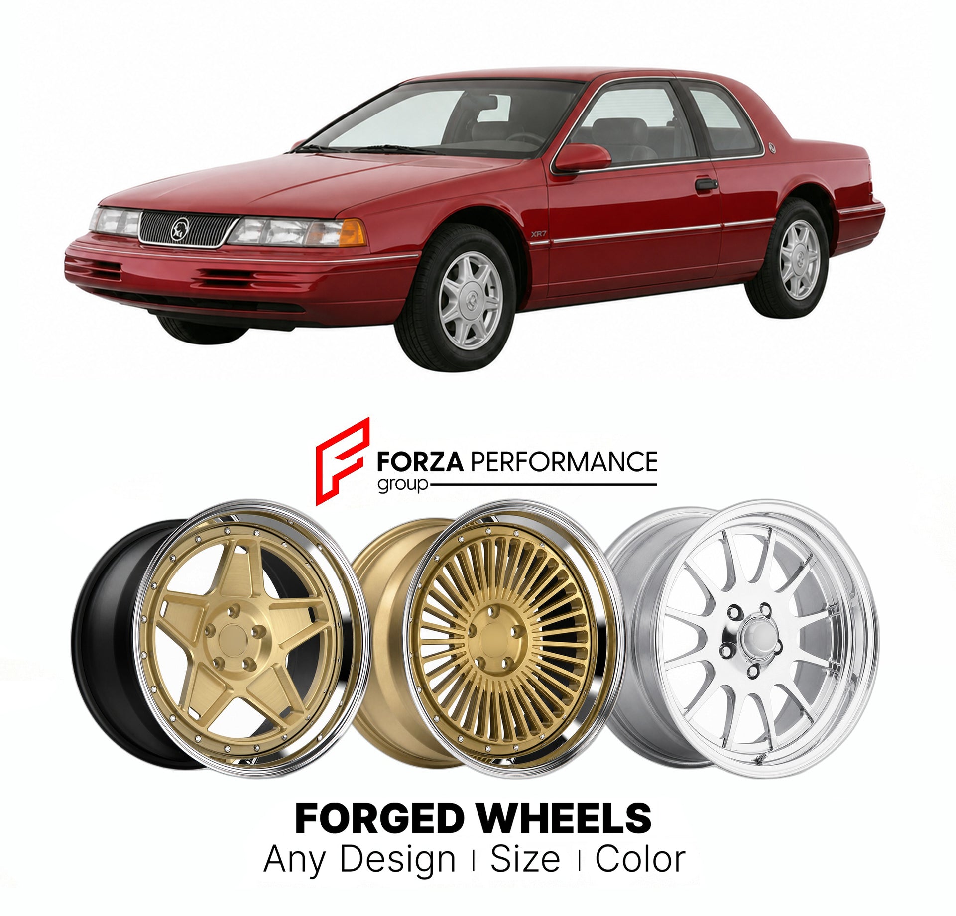 We manufacture premium quality forged wheels rims for Mercury Cougar XR7 1989 - 1993 in any design, size, color.

THIS WHEEL DESIGN CAN BE CUSTOM-MADE FOR YOUR CAR IN ANY SIZE AND COLOR OPTIONS
Available in monoblock, 2-piece, 3-piece, duoblock, beadlock
3D wheel renderings are provided according to the exact dimensions and specifications requested by the client, ensuring proper fitment for their car prior to production
OPTIONS:

Brushed, polished, chrome, dual-color, milled face, anodized
Floating spinning