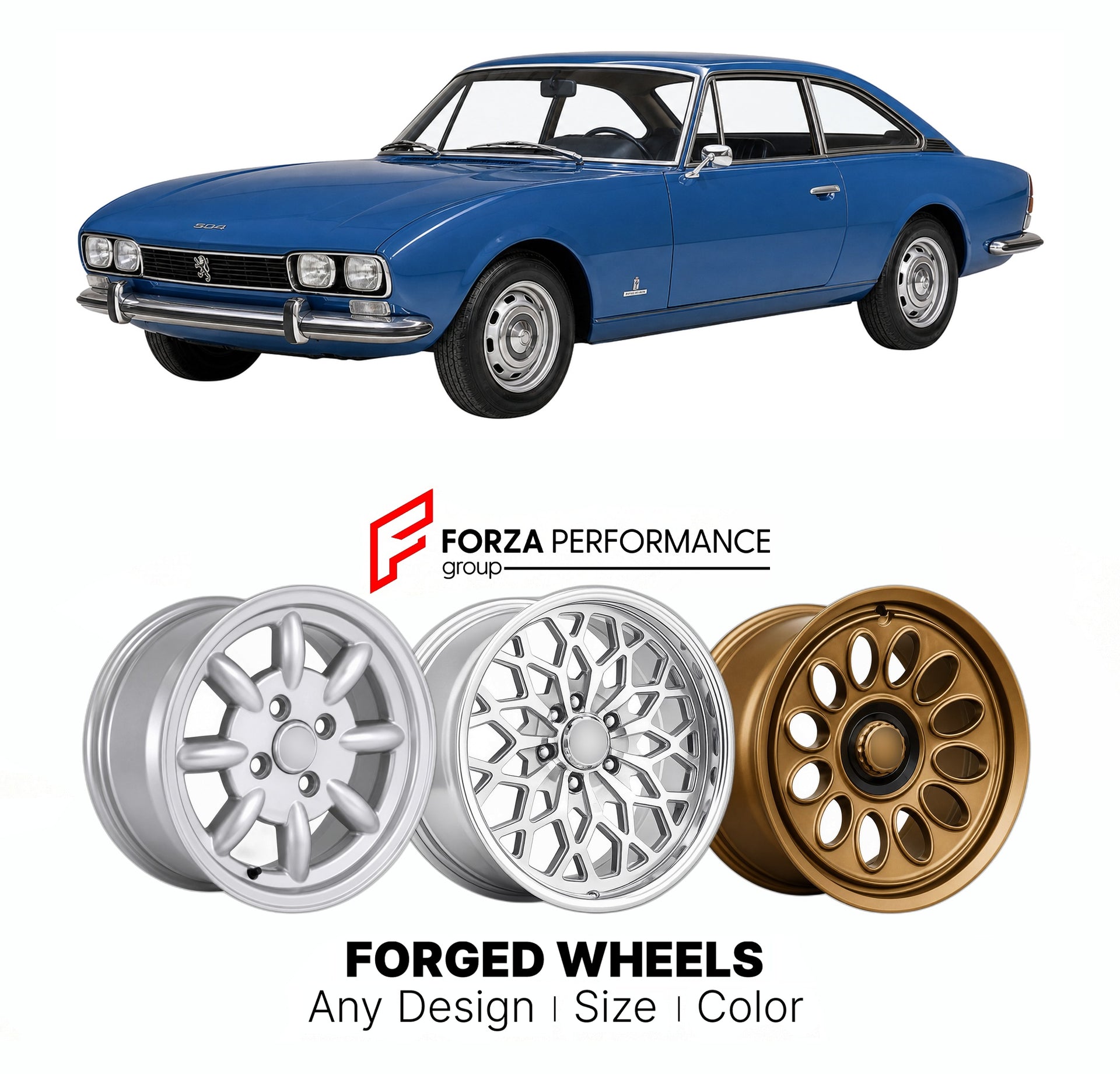 CUSTOM CLASSIC VINTAGE RESTOMOD RETRO OLD SCHOOL FORGED WHEELS RIMS for PEUGEOT 504 COUPE 1969 - 1983

Custom forged wheels for Peugeot 504 Coupe 1969 - 1983. Classic, vintage, restomod wheel designs made to order in custom sizes, offsets, colors and finishes.

We manufacture premium quality forged wheels rims for Peugeot 504 Coupe 1969 - 1983 in any design, size, color.

THIS WHEEL DESIGN CAN BE CUSTOM-MADE FOR YOUR CAR IN ANY SIZE AND COLOR OPTIONS
Available in monoblock, 2-piece, 3-piece, duoblock, beadl