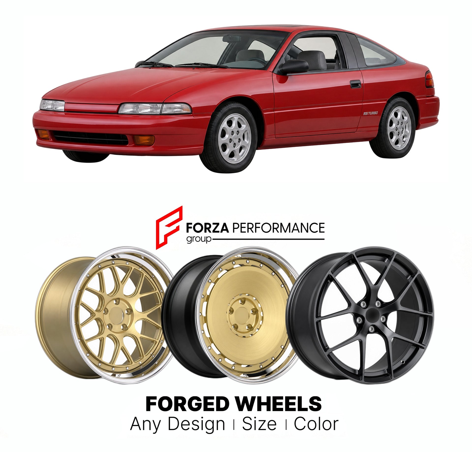FORGED WHEELS RIMS for PLYMOUTH LASER RS TURBO DSM 1990 - 1994

Custom forged wheels for Plymouth Laser RS Turbo DSM 1990 - 1994. Made-to-order monoblock, 2-piece and 3-piece rims in custom sizes, offsets, colors and finishes with guaranteed fitment.

We manufacture premium quality forged wheels rims for Plymouth Laser RS Turbo DSM 1990 - 1994 in any design, size, color.

THIS WHEEL DESIGN CAN BE CUSTOM-MADE FOR YOUR CAR IN ANY SIZE AND COLOR OPTIONS
Available in monoblock, 2-piece, 3-piece, duoblock, beadl