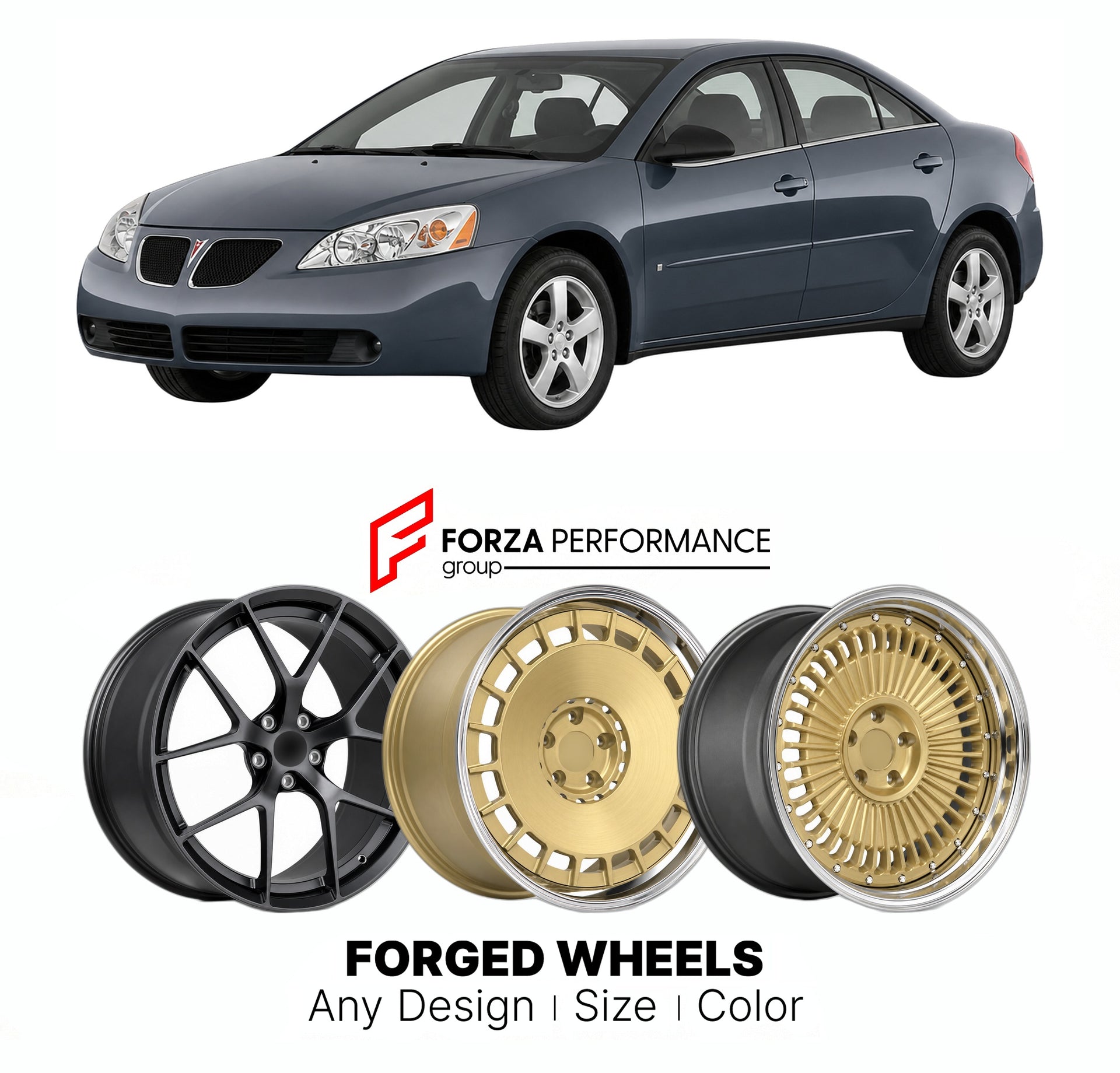 FORGED WHEELS RIMS for PONTIAC G6 SEDAN 2005 - 2010

Custom forged wheels for Pontiac G6 Sedan 2005 - 2010. Made-to-order monoblock, 2-piece and 3-piece rims in custom sizes, offsets, colors and finishes with guaranteed fitment.

We manufacture premium quality forged wheels rims for Pontiac G6 Sedan 2005 - 2010 in any design, size, color.

THIS WHEEL DESIGN CAN BE CUSTOM-MADE FOR YOUR CAR IN ANY SIZE AND COLOR OPTIONS
Available in monoblock, 2-piece, 3-piece, duoblock, beadlock
3D wheel renderings are provi