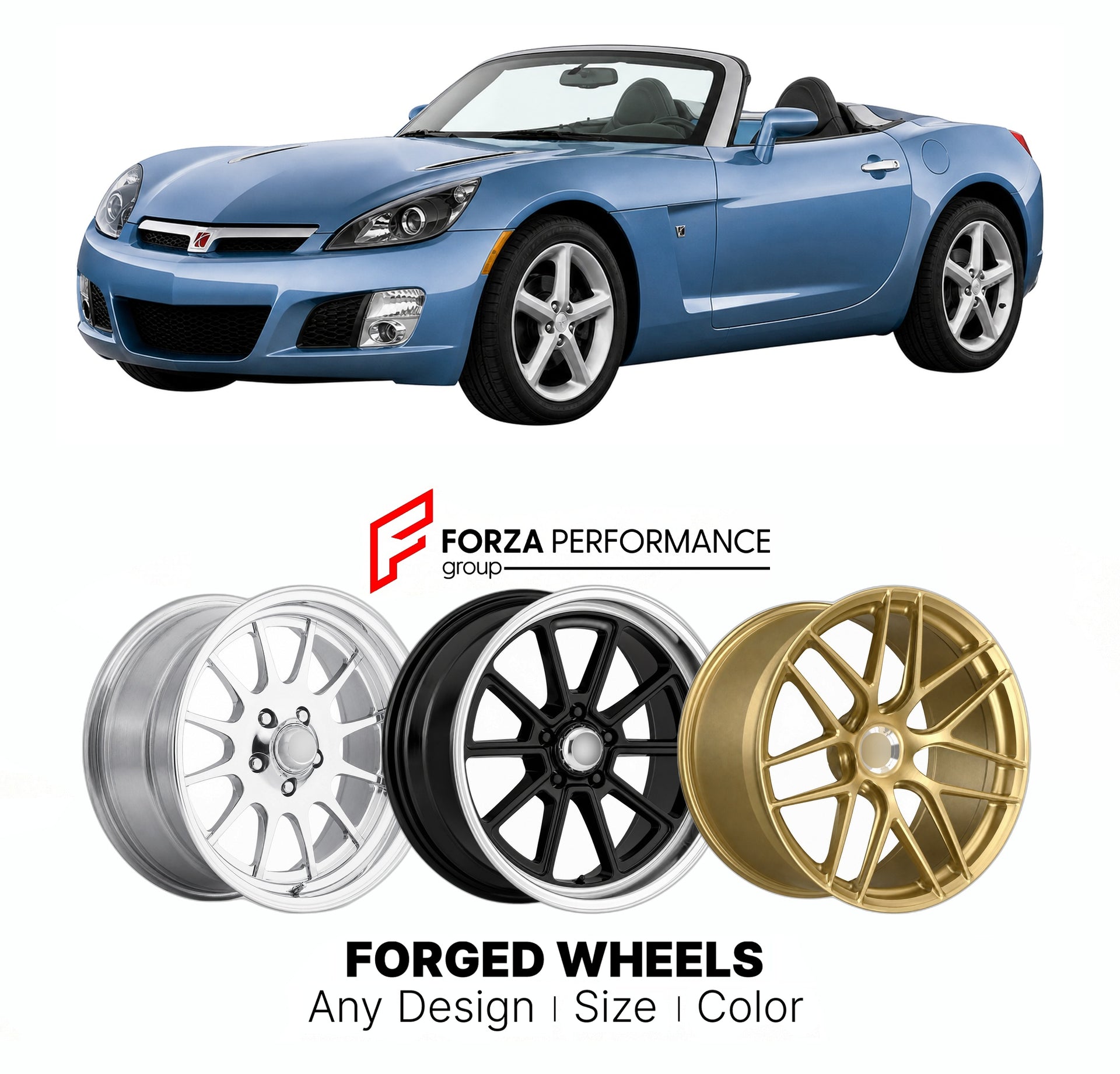 FORGED WHEELS RIMS for SATURN SKY HYDRO BLUE EDITION 2007 - 2010

Custom forged wheels for Saturn Sky Hydro Blue Edition 2007 - 2010. Made-to-order monoblock, 2-piece and 3-piece rims in custom sizes, offsets, colors and finishes with guaranteed fitment.

We manufacture premium quality forged wheels rims for Saturn Sky Hydro Blue Edition 2007 - 2010 in any design, size, color.

THIS WHEEL DESIGN CAN BE CUSTOM-MADE FOR YOUR CAR IN ANY SIZE AND COLOR OPTIONS
Available in monoblock, 2-piece, 3-piece, duoblock,